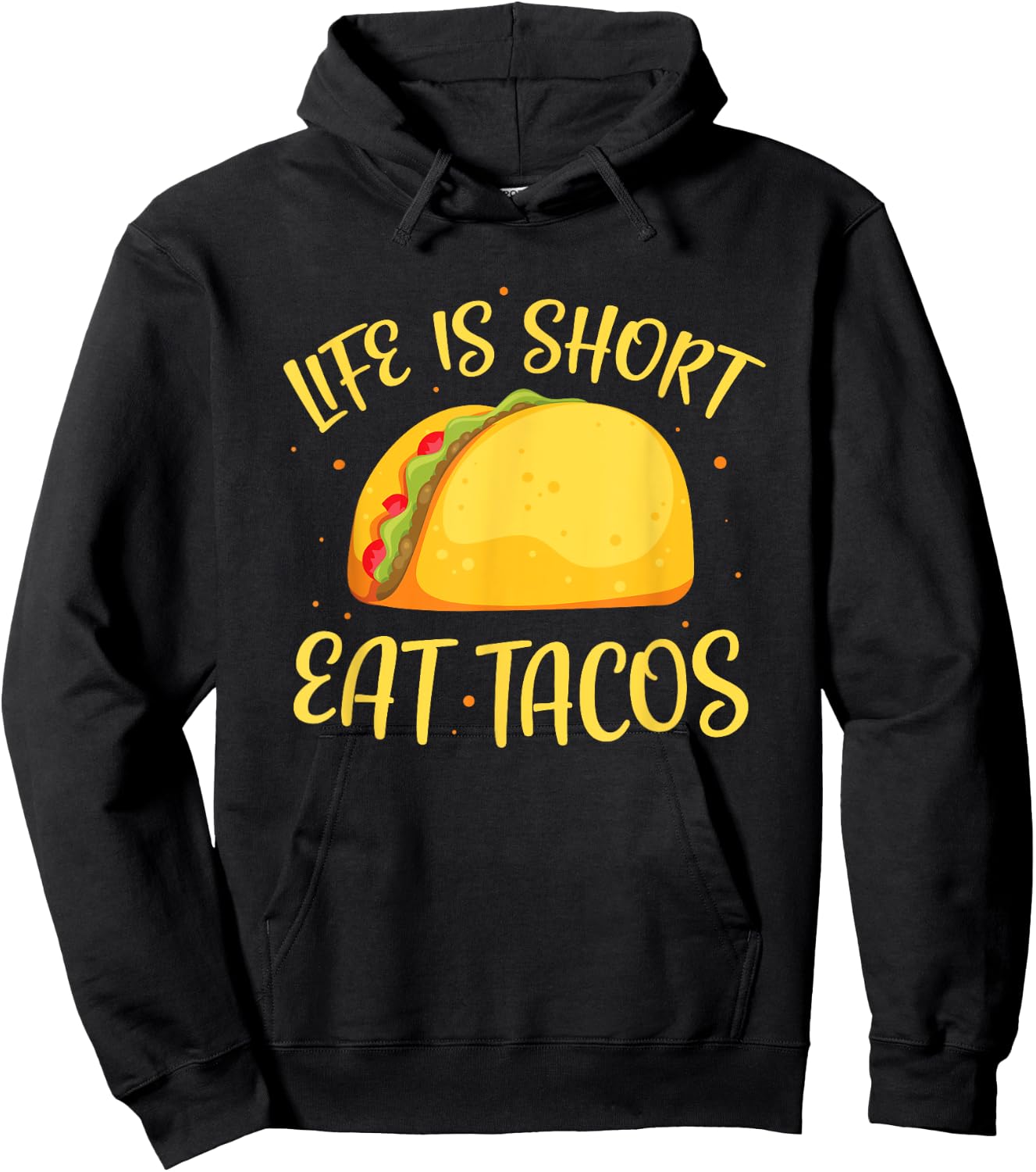 Funny Tacos Life Is Short Eat Tacos Hoodie - Hoodie | Black