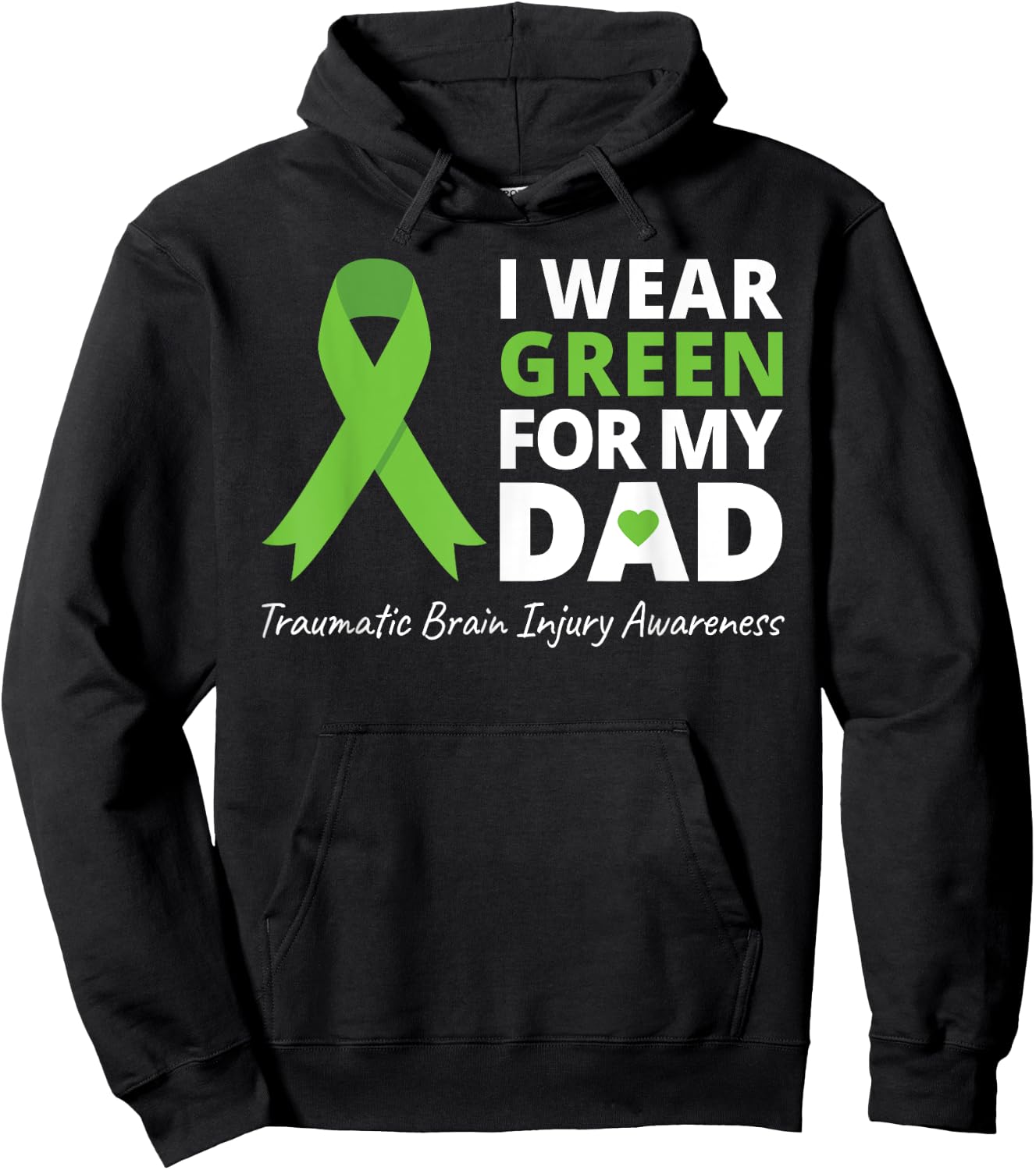 I Wear Green For My Dad T Shirt TBI Awareness Green Ribbon Hoodie - Hoodie | Black