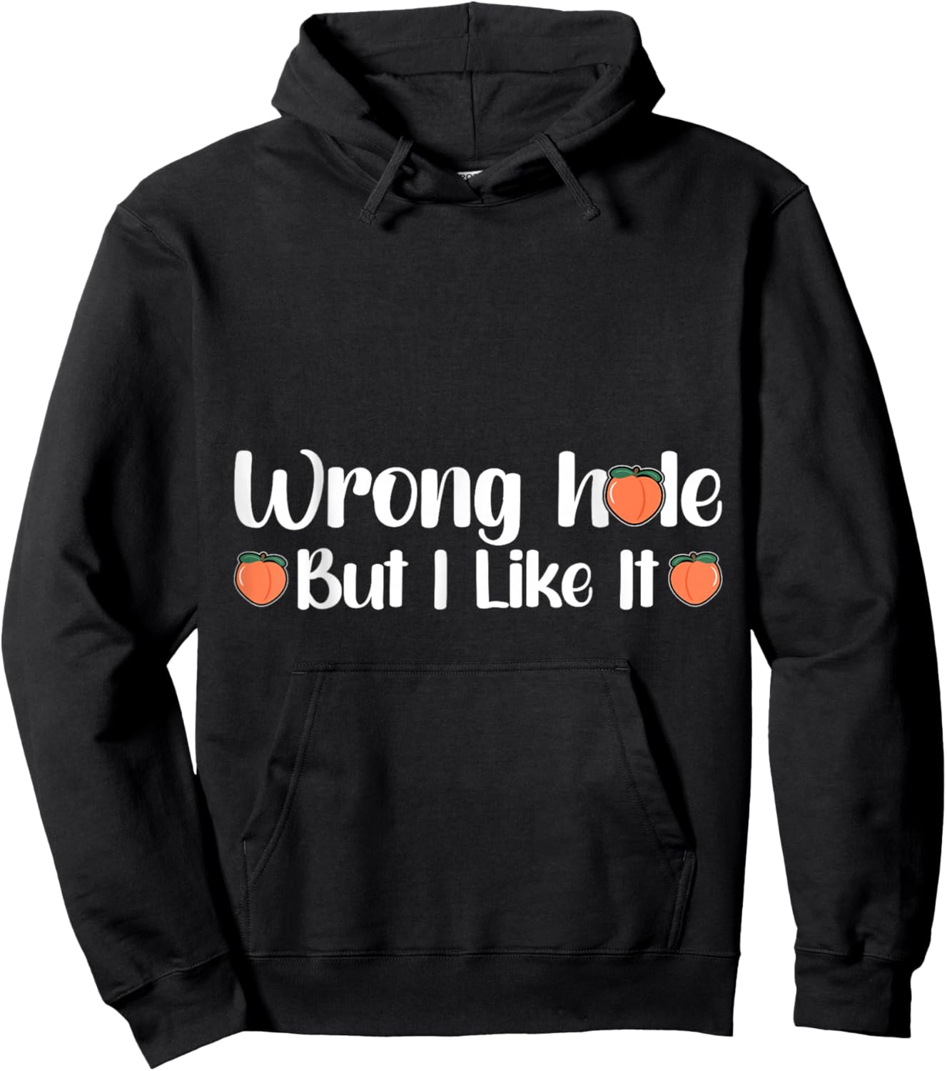 Inappropriate Wrong Hole But I Like It Adult Jokes Hoodie - Hoodie | Black