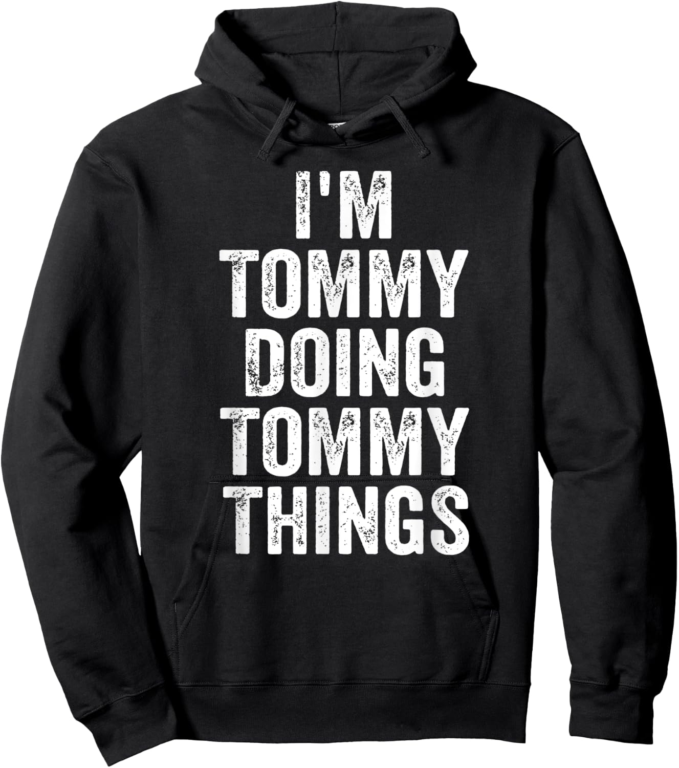 I'm Tommy Doing Tommy Things Shirt Personalized First Name Hoodie - Hoodie | Black