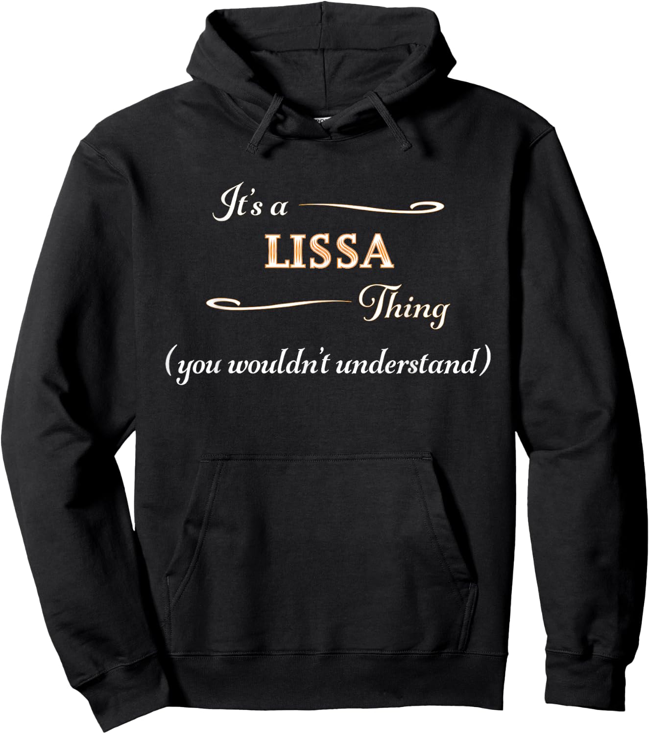 It's a LISSA Thing, You Wouldn't Understand | Name Gift Hoodie - Hoodie | Black