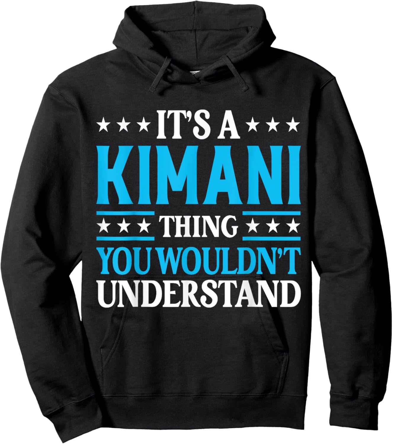 It's A Kimani Thing Wouldn't Understand Personal Name Kimani Hoodie - Hoodie | Black