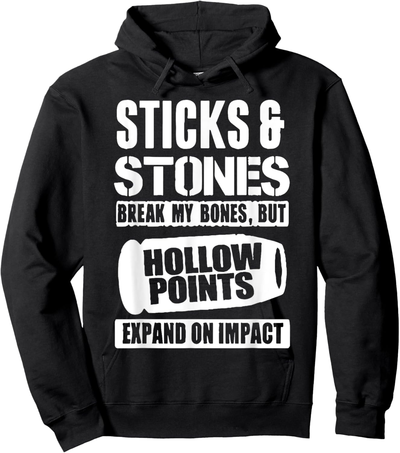 Sticks And Stones May Break My Bones But Hollow Points Funny Hoodie - Hoodie | Black