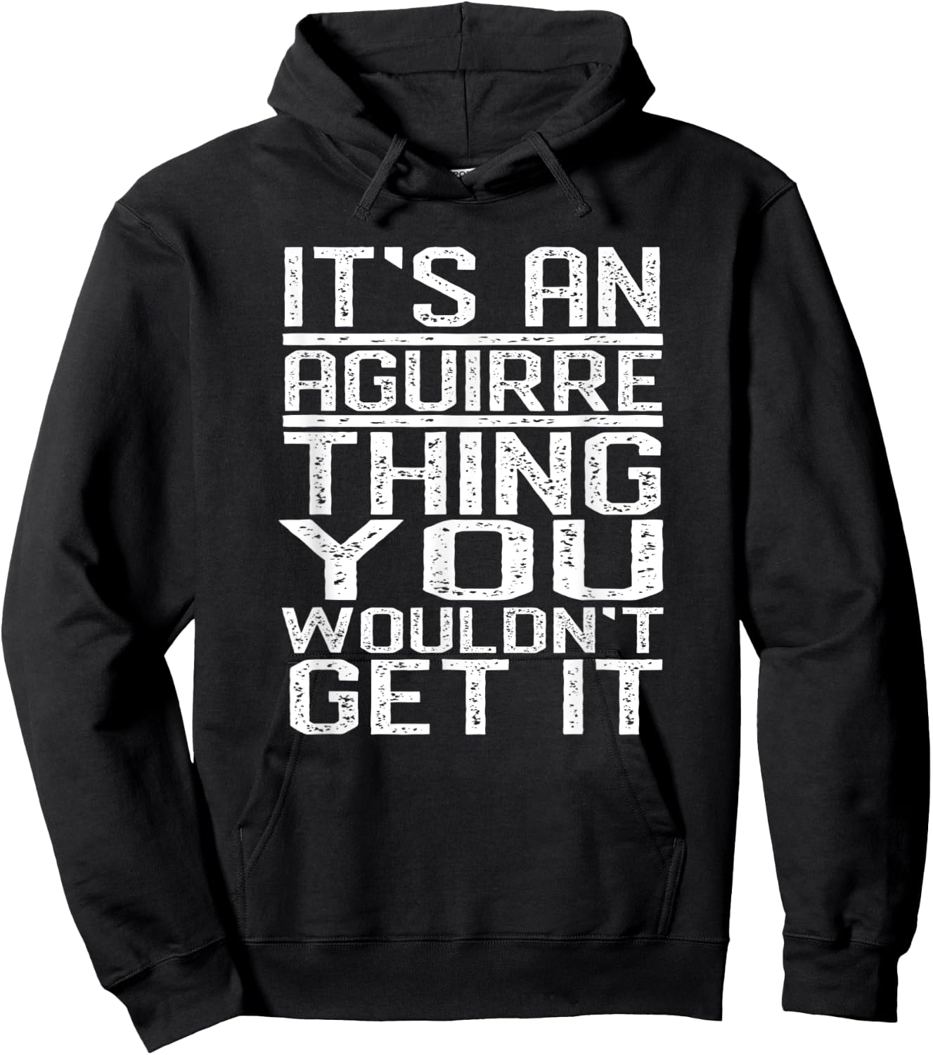 It's An Aguirre Thing You Wouldn't Get It Last Name Gift Hoodie - Hoodie | Black
