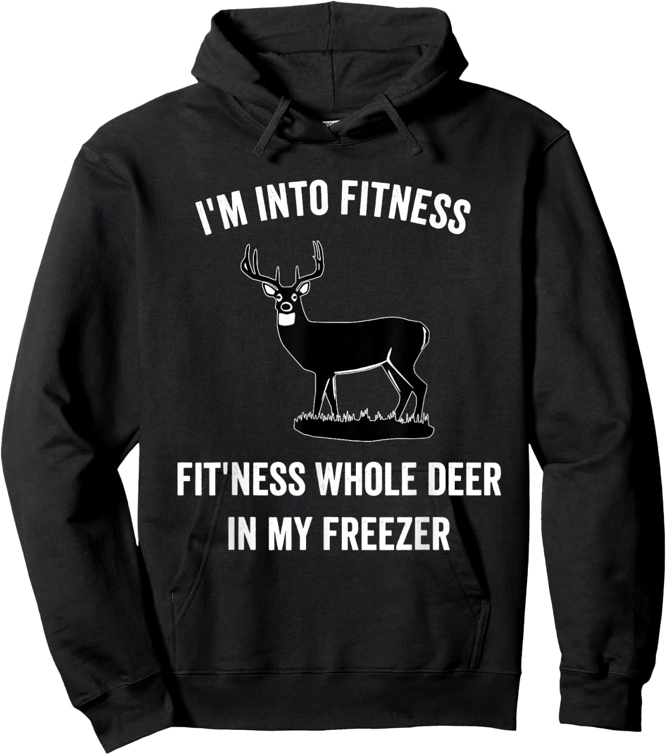 I'm Into Fitness Funny Joke Deer Hunting Gift Hunters Hoodie - Hoodie | Black