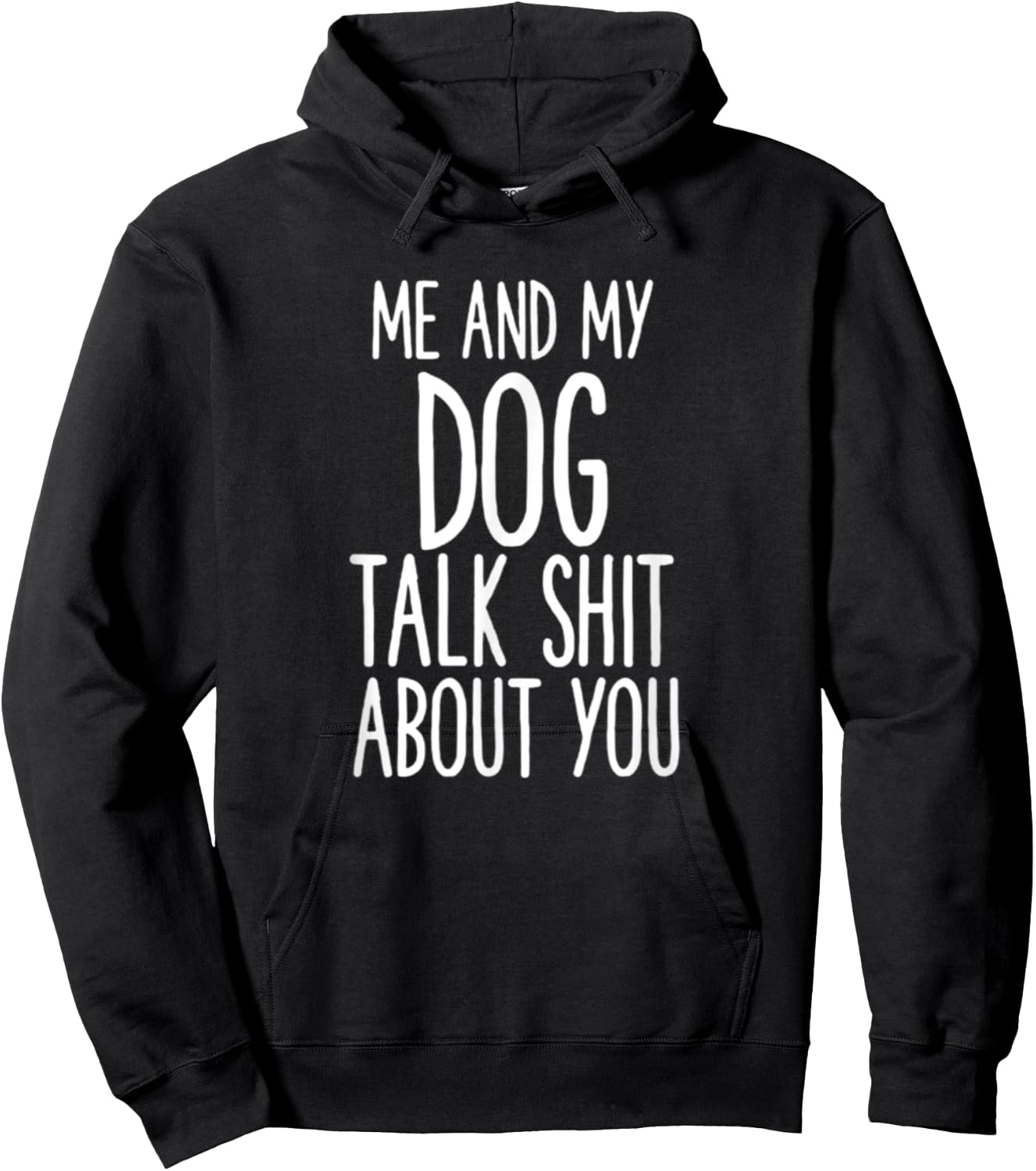 Me And My Dog Talk Shit About You Funny Women Hoodie - Hoodie | Black