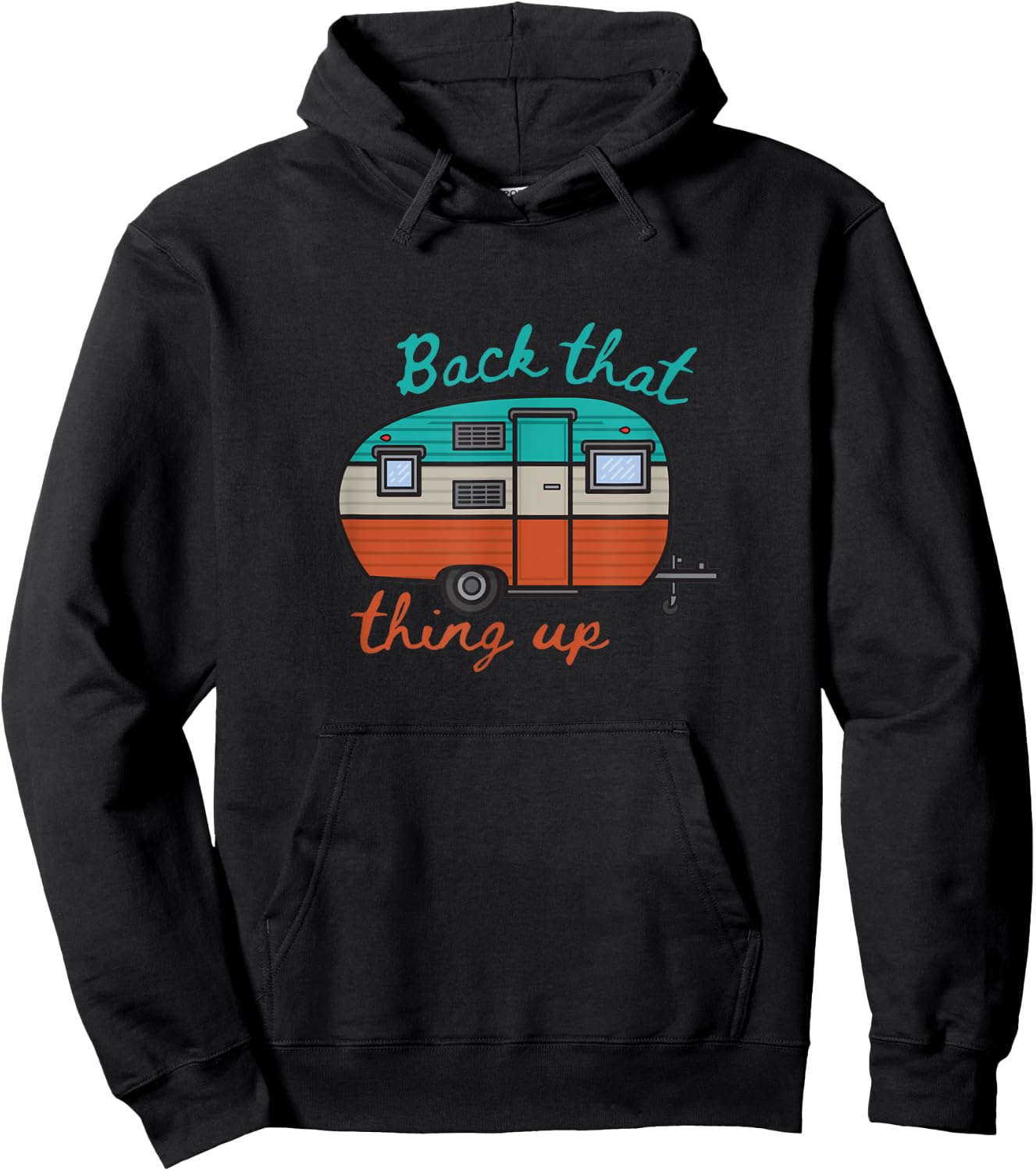 Back That Thing Up Funny Camping Hoodie - Hoodie | Black