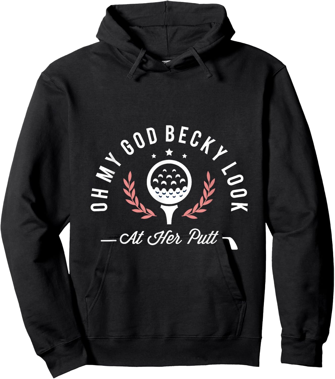Oh my god becky look at her putt funny golf golfer golfing Hoodie - Hoodie | Black