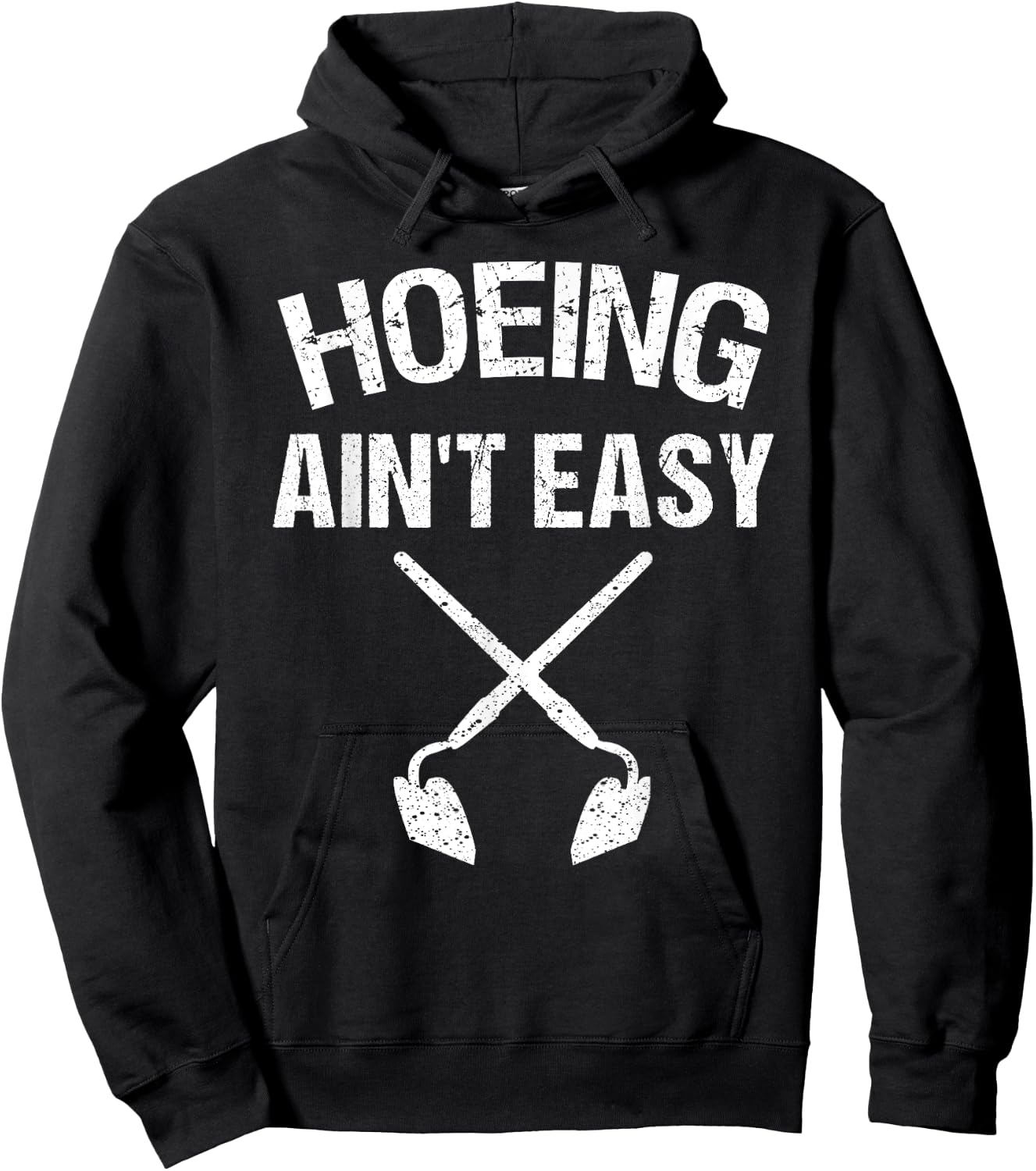Cool Hoeing Ain't Easy Funny Garden Hoe Tools Gardener Gift Hoodie - Hoodie | Black