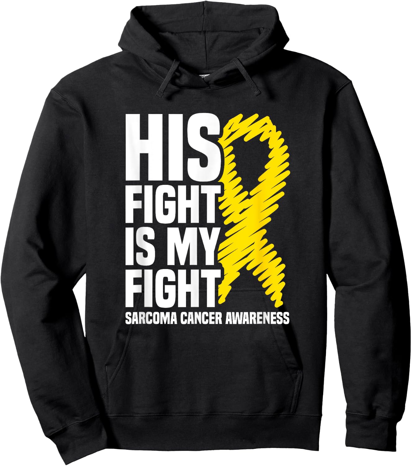 His Fight Is My Fight Bone Cancer Sarcoma Cancer Awareness Hoodie - Hoodie | Black