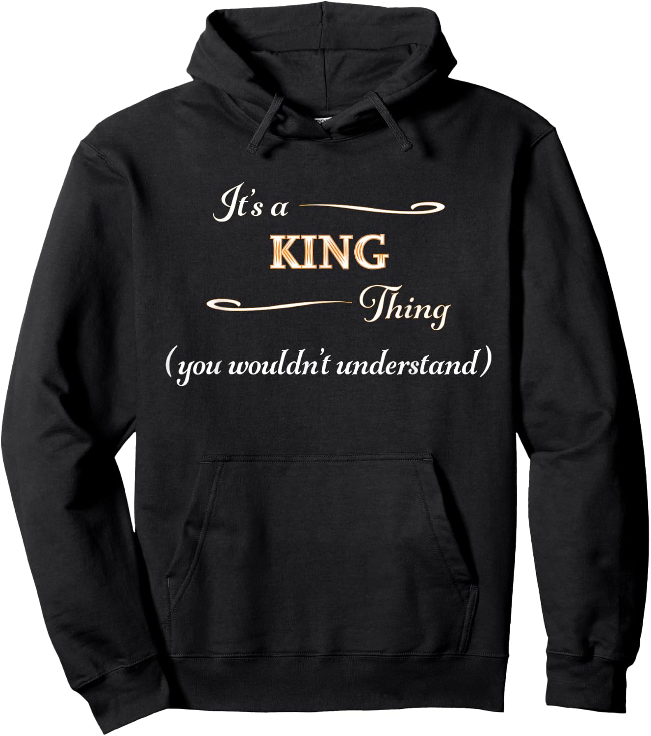 It's a KING Thing, You Wouldn't Understand | Funny Gift Hoodie - Hoodie | Black