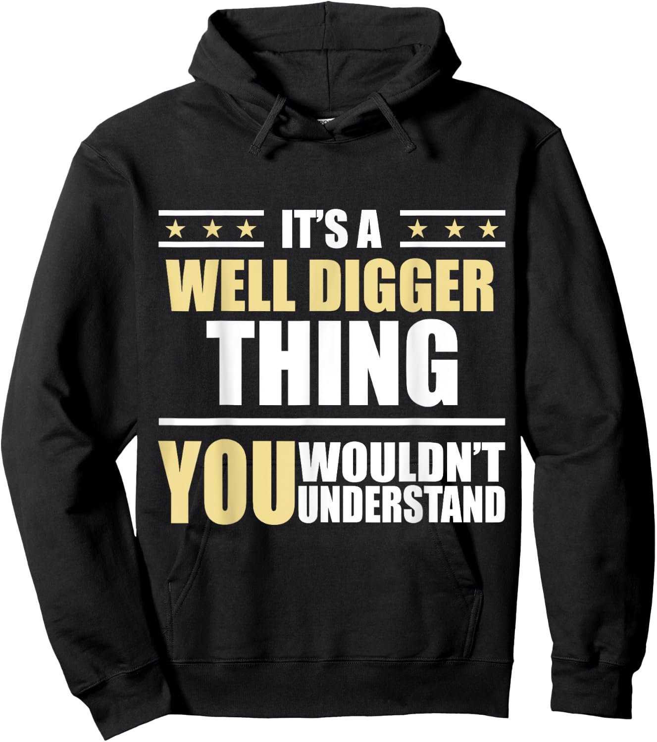 Inked - Its a WELL DIGGER Thing You Wouldn't Understand Hoodie - Hoodie | Black
