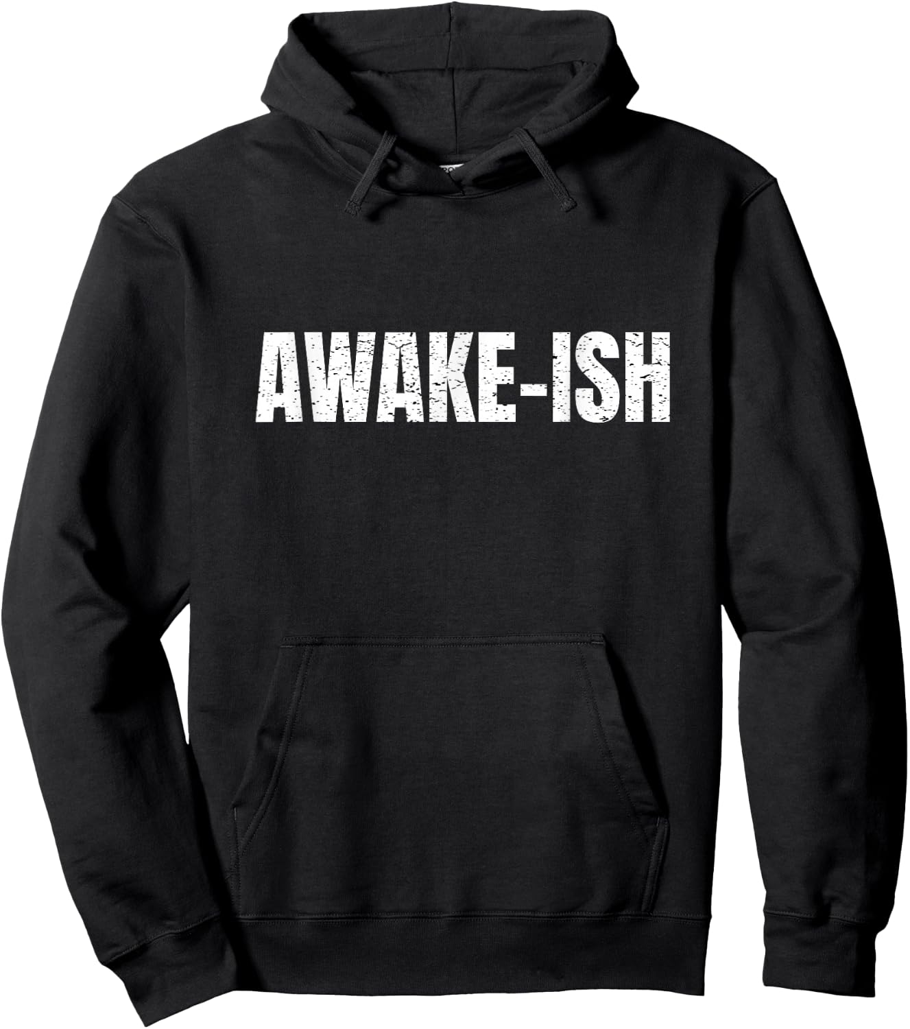 Awake-ish Quote Awake Ish Funny Sarcasm Sarcastic Hoodie - Hoodie | Black