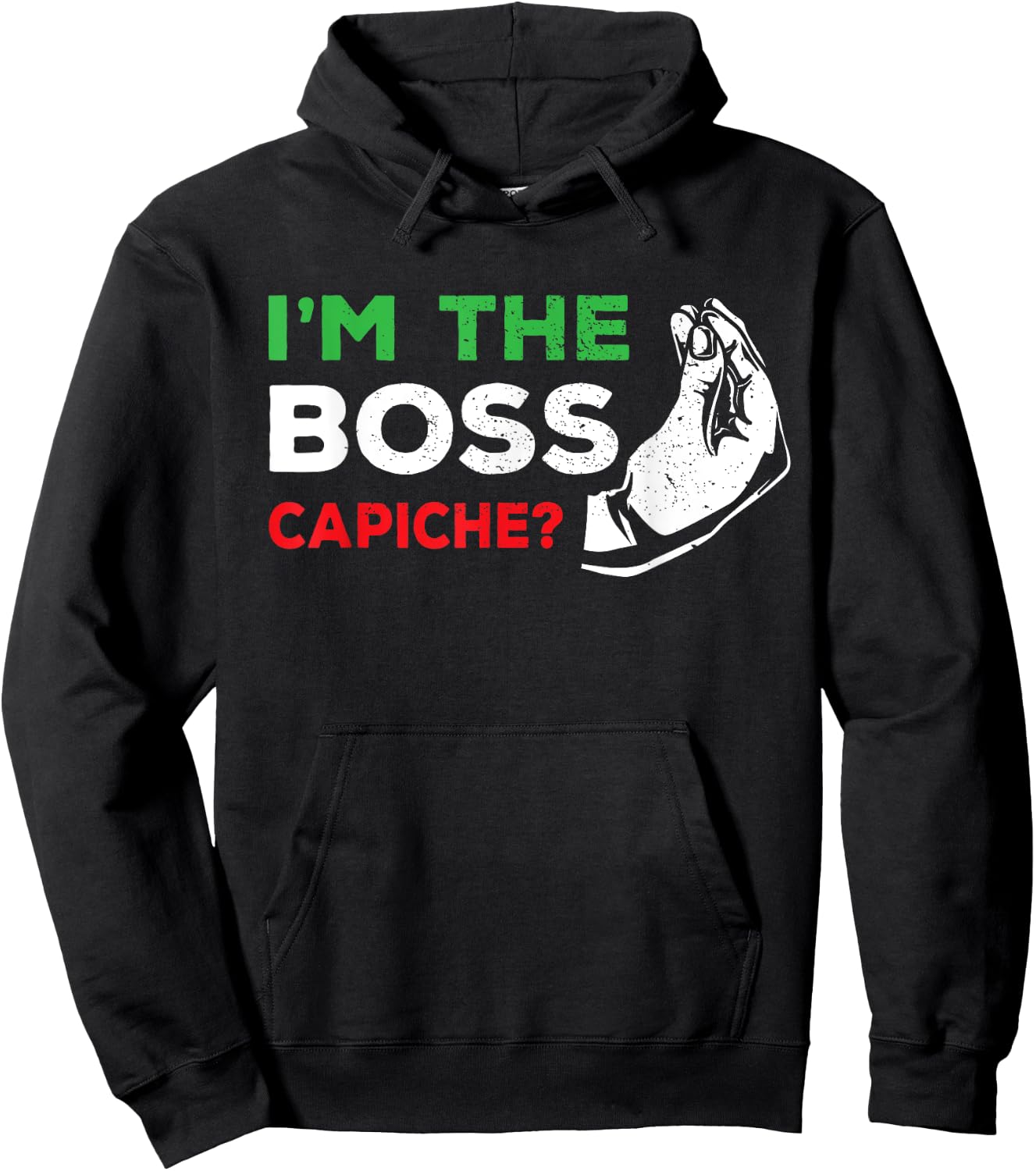 Italy & Italian Quotes, Sayings Dad Or Wife Gifts Funny I'm The Boss Italian Nonna Nonno Capiche Humor Gift Hoodie - Hoodie | Black