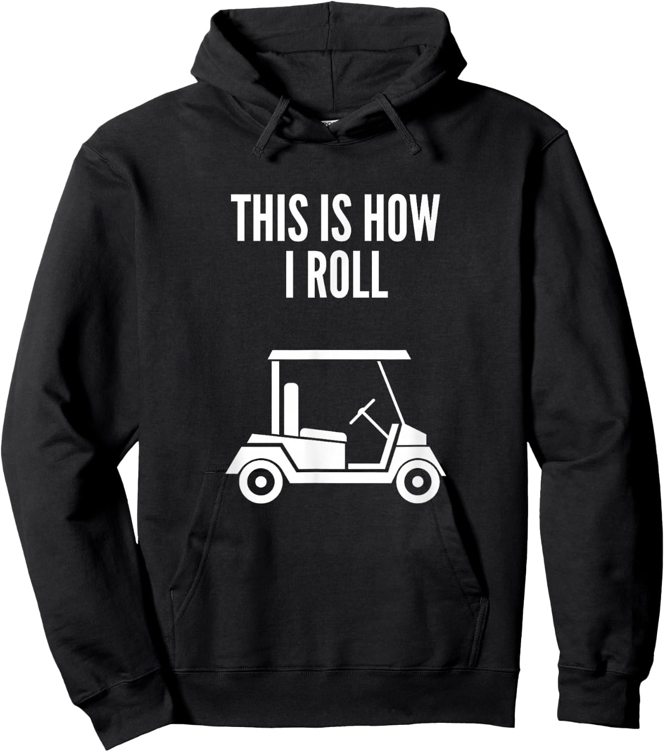 This Is How I Roll Golf Cart Funny Golf Humor Hoodie - Hoodie | Black