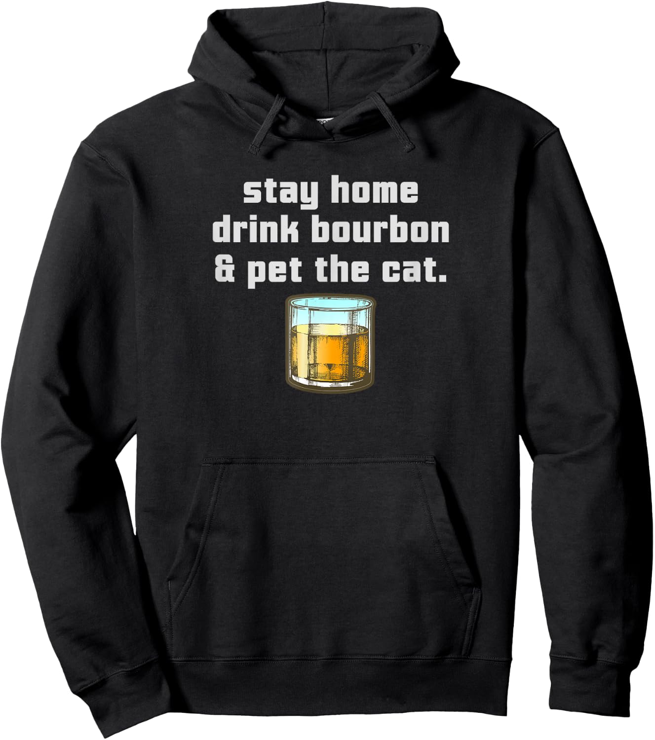 Stay Home Drink Bourbon Pet the Cat Whiskey Funny Neat Women Hoodie - Hoodie | Black