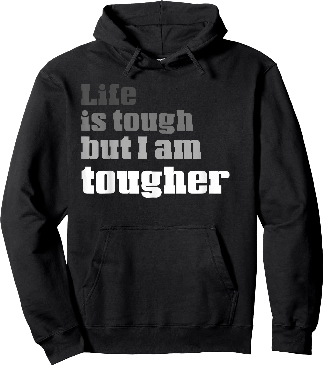 Life Is Tough But I am Tougher | Funny Perseverance Hoodie - Hoodie | Black