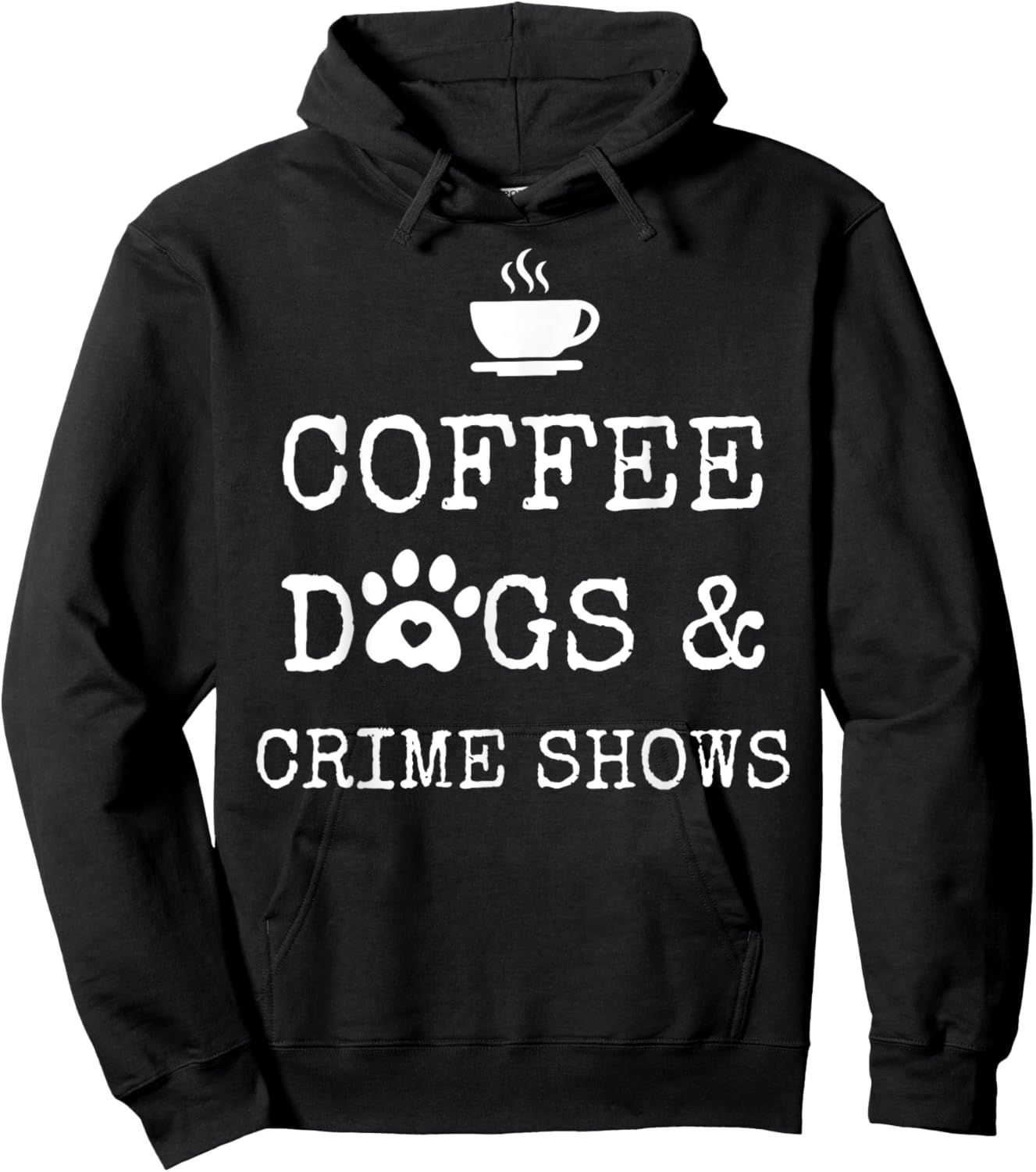 Coffee Dogs and Crime Shows Hoodie - Hoodie | Black