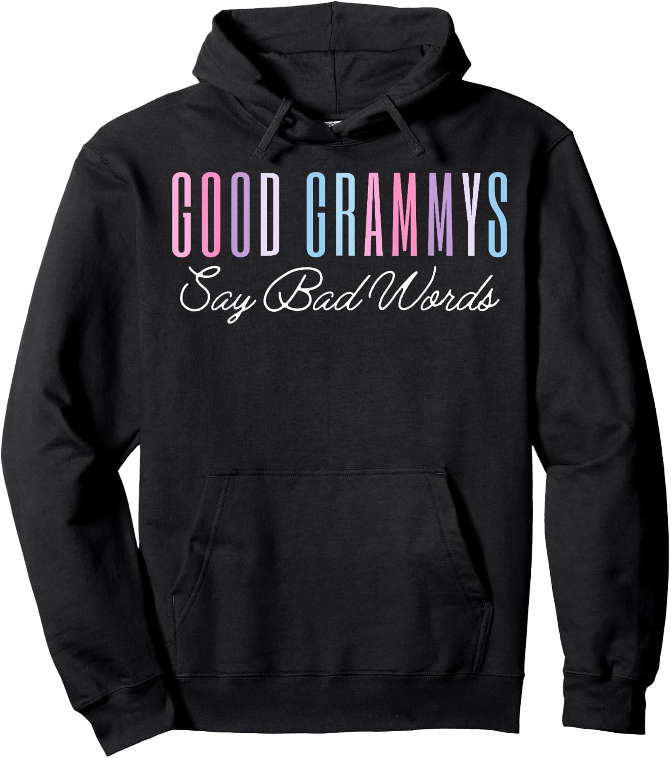 Good Grammys Say Bad Words Funny Mom Shirt Mother's Day Cute Hoodie - Hoodie | Black