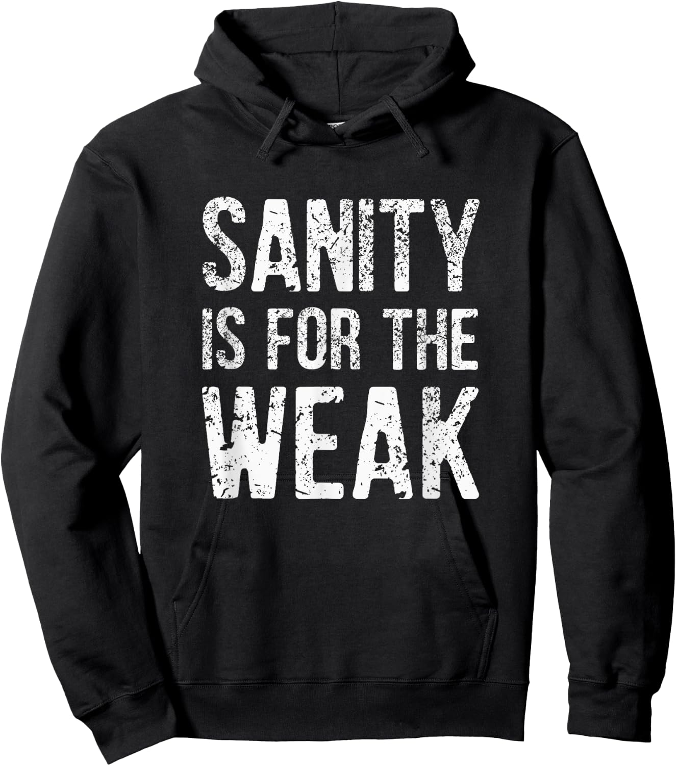 Inspiration For a Day Funny Sanity Is For The Weak Distressed Design -Adults Black 3X-Large Hoodie - Hoodie | Black