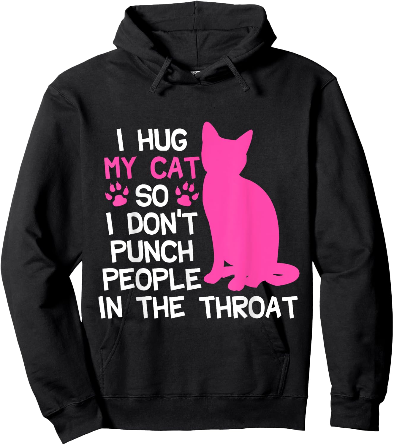 I Hug My Cats So I Don't Punch People In The Throat Hoodie - Hoodie | Black