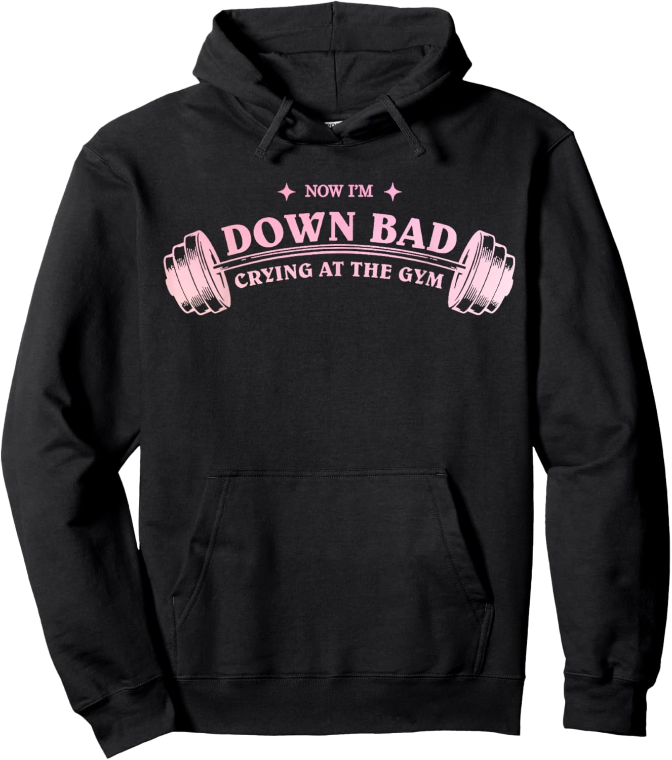 Funny Now I'm Down Bad Crying At The Gym Funny Saying Quote Hoodie - Hoodie | Black