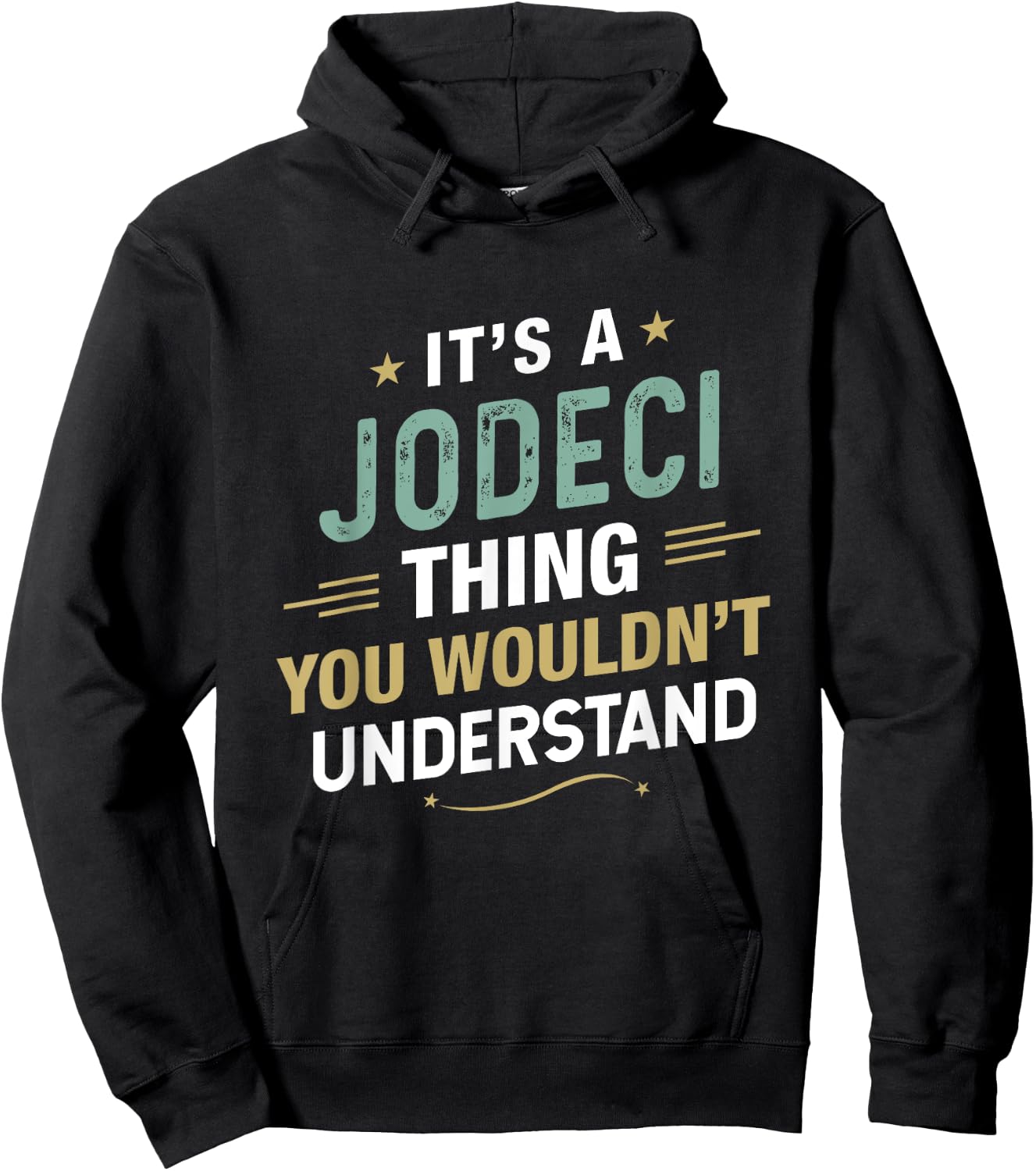 It’s a JODECI Thing you wouldn’t understand First Name Hoodie - Hoodie | Black