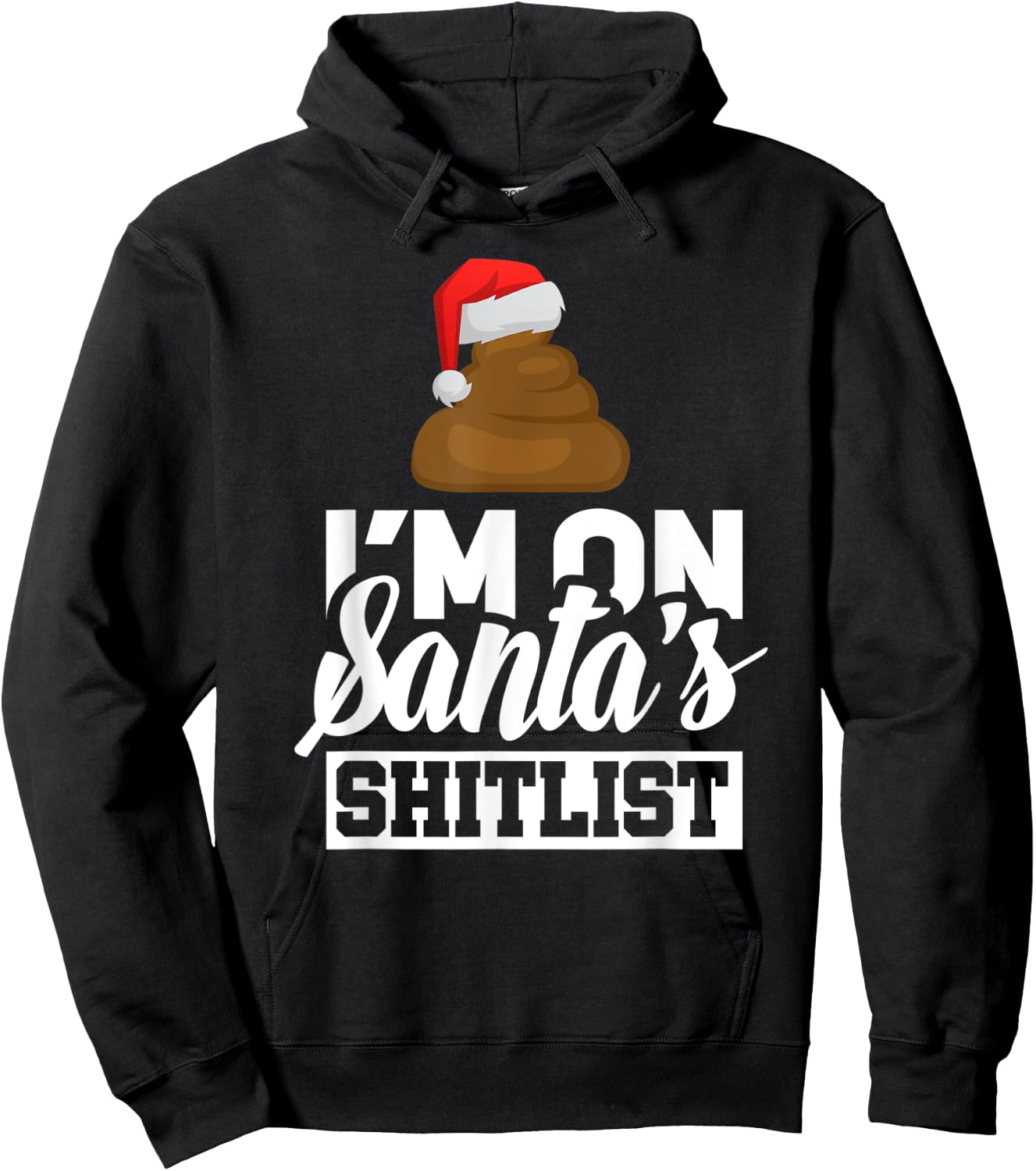 Funny I'm On Santa's Shit List Sassy Santa Claus Christmas Hoodie - Hoodie | Black