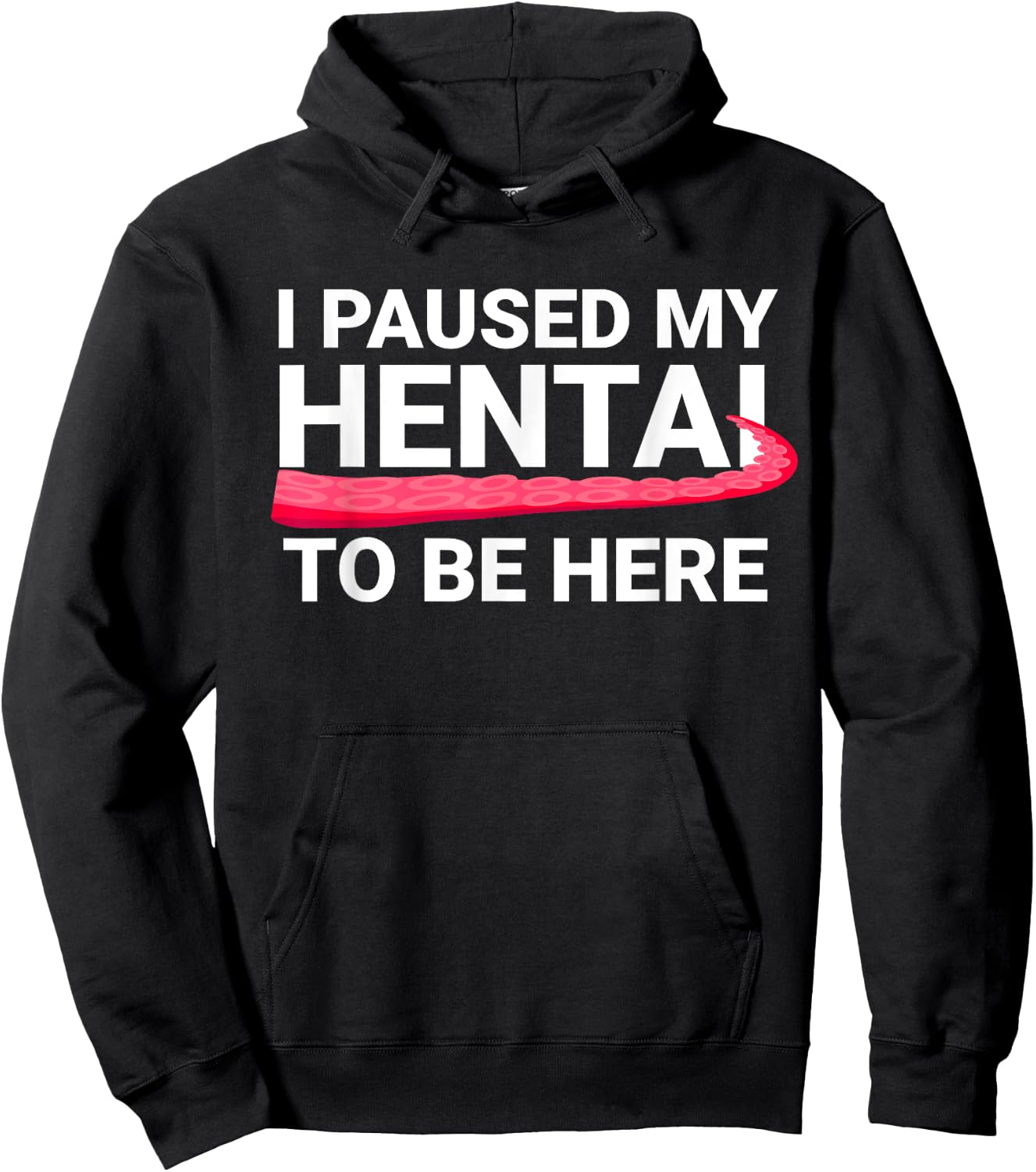 I Paused My Hentai To Be Here Funny Hentai Anime Lover Hoodie - Hoodie | Black