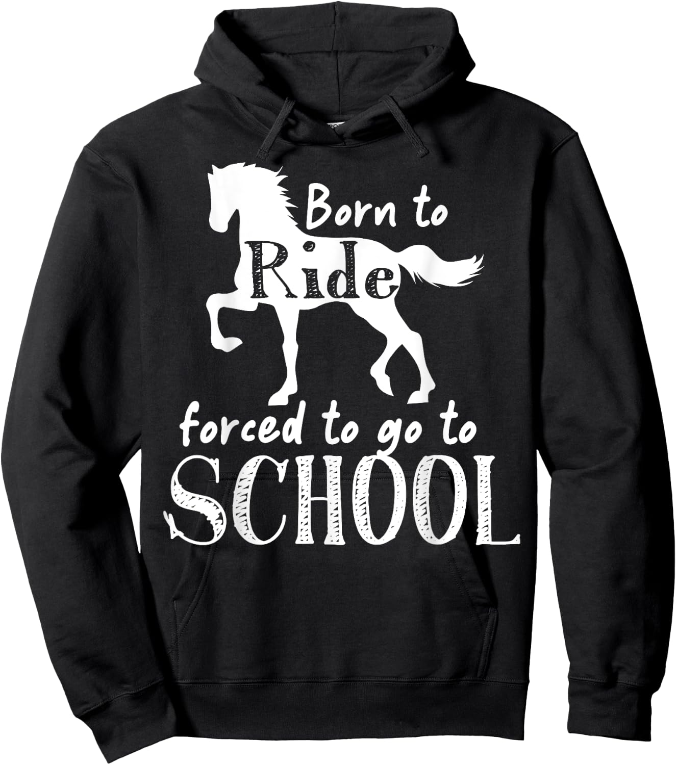 Borne To Ride Forced To Go To School Horse Equestrians Hoodie - Hoodie | Black