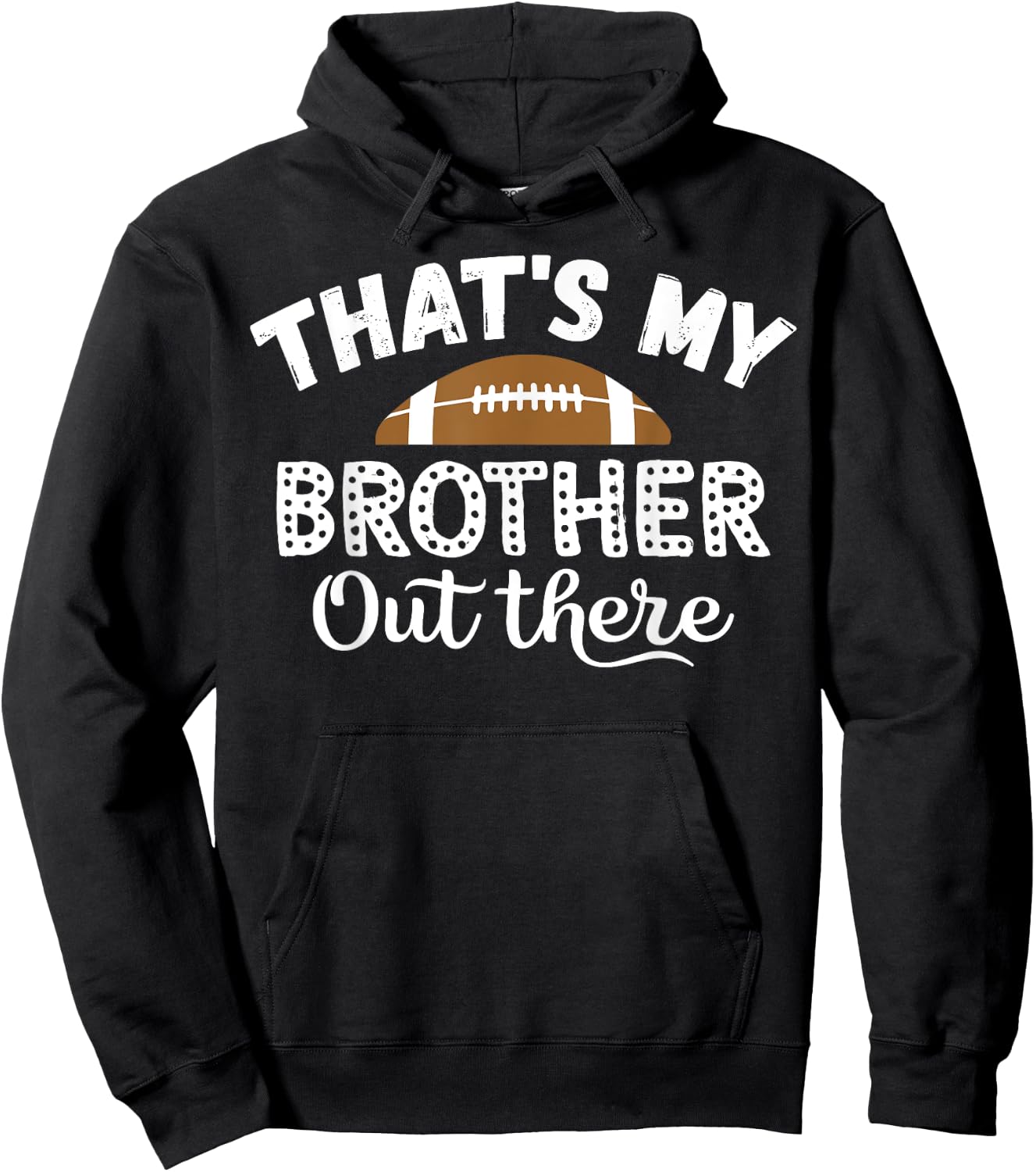 Vintage That's My Brother Out There Funny Football Family Hoodie - Hoodie | Black