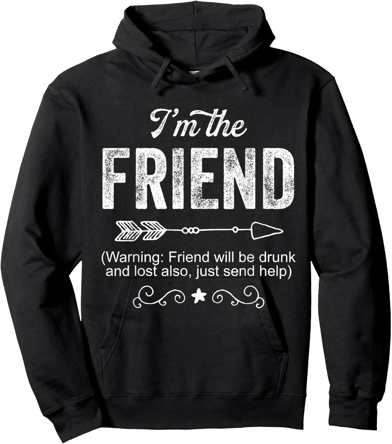 I'm the Friend Funny Drunk Gift Men Hoodie - Hoodie | Black