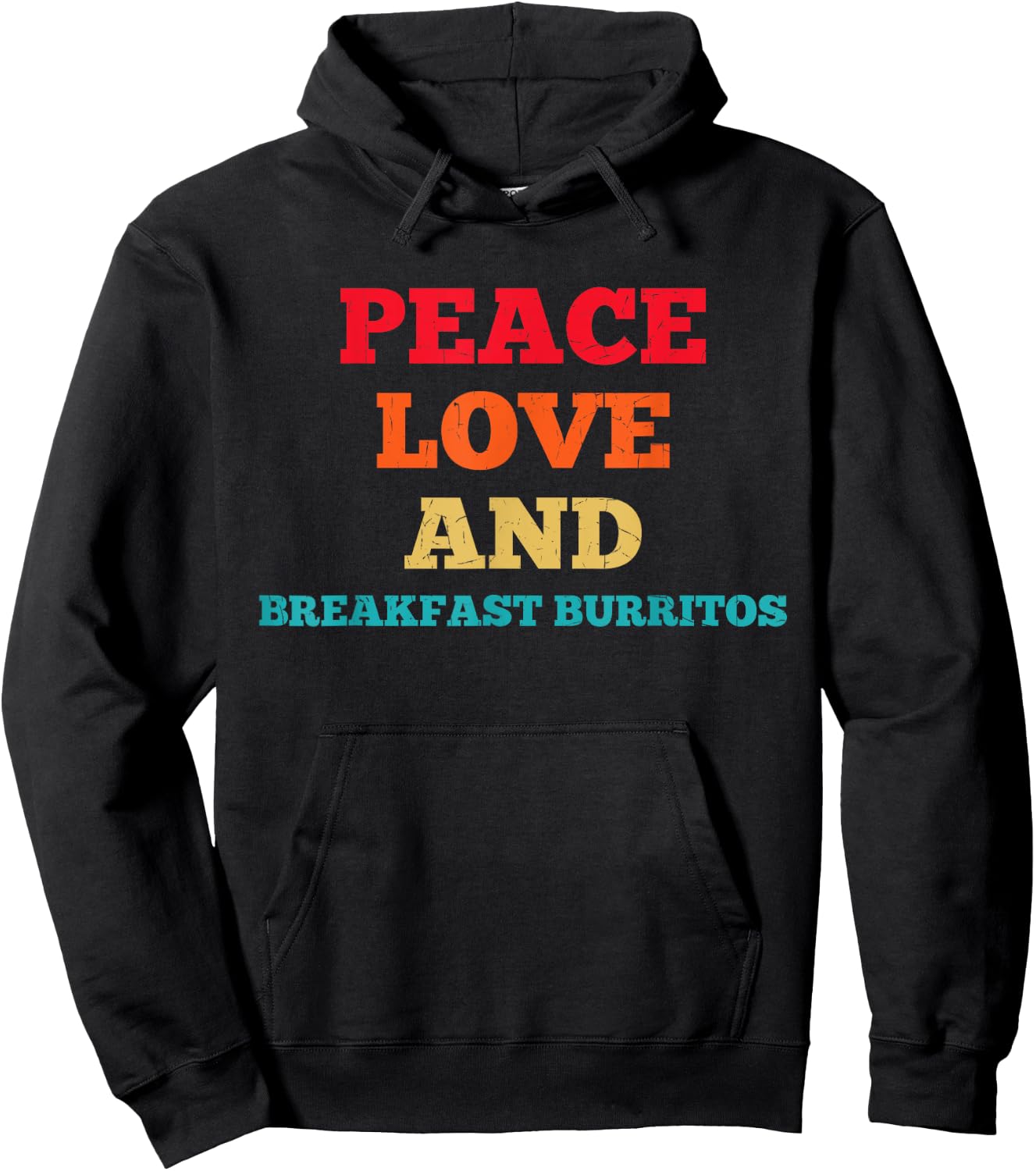 Peace Love And Breakfast Burritos Funny Fast Food Lovers Hoodie - Hoodie | Black