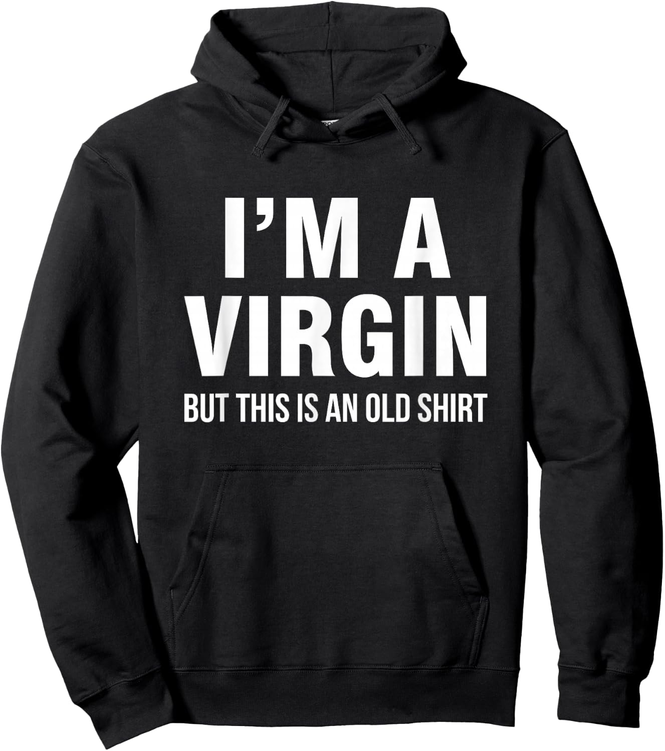 I'm a virgin, but this is an old shirt Hoodie - Hoodie | Black