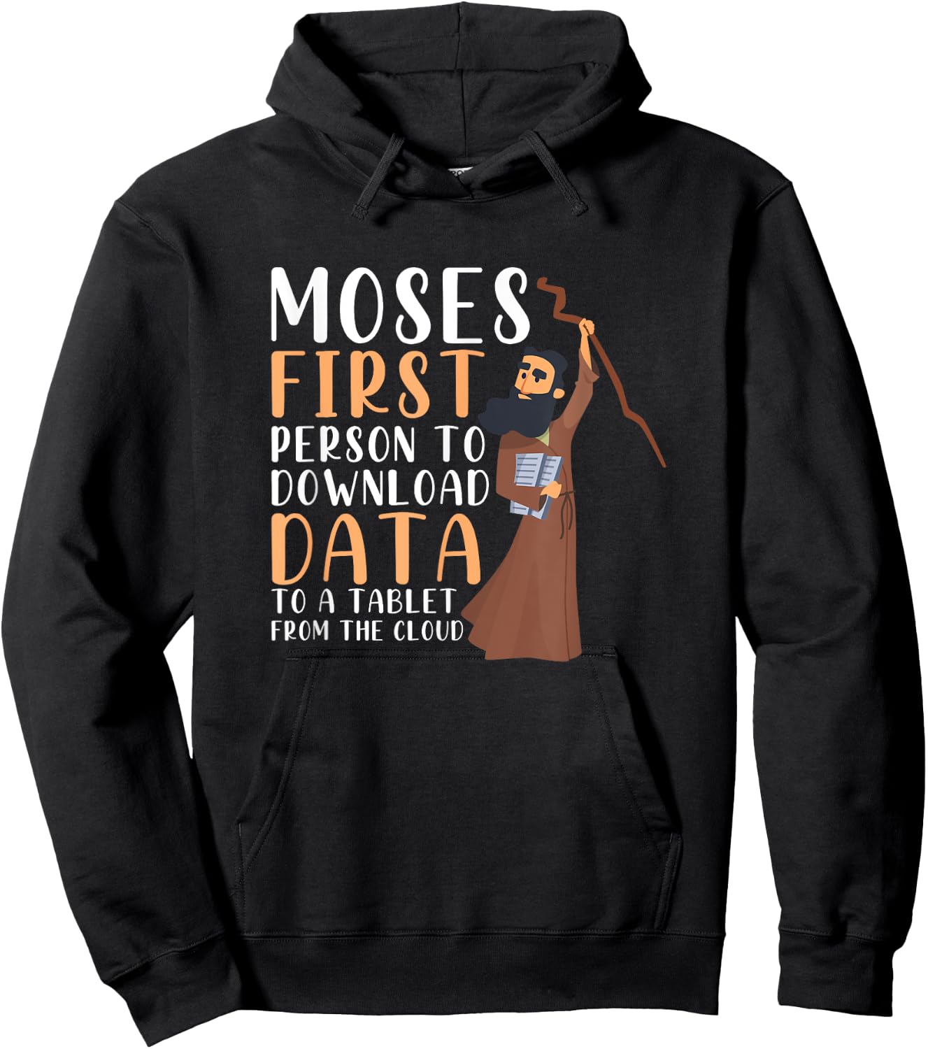 Moses First Person To Download Data To A Tablet Funny Prayer Hoodie - Hoodie | Black