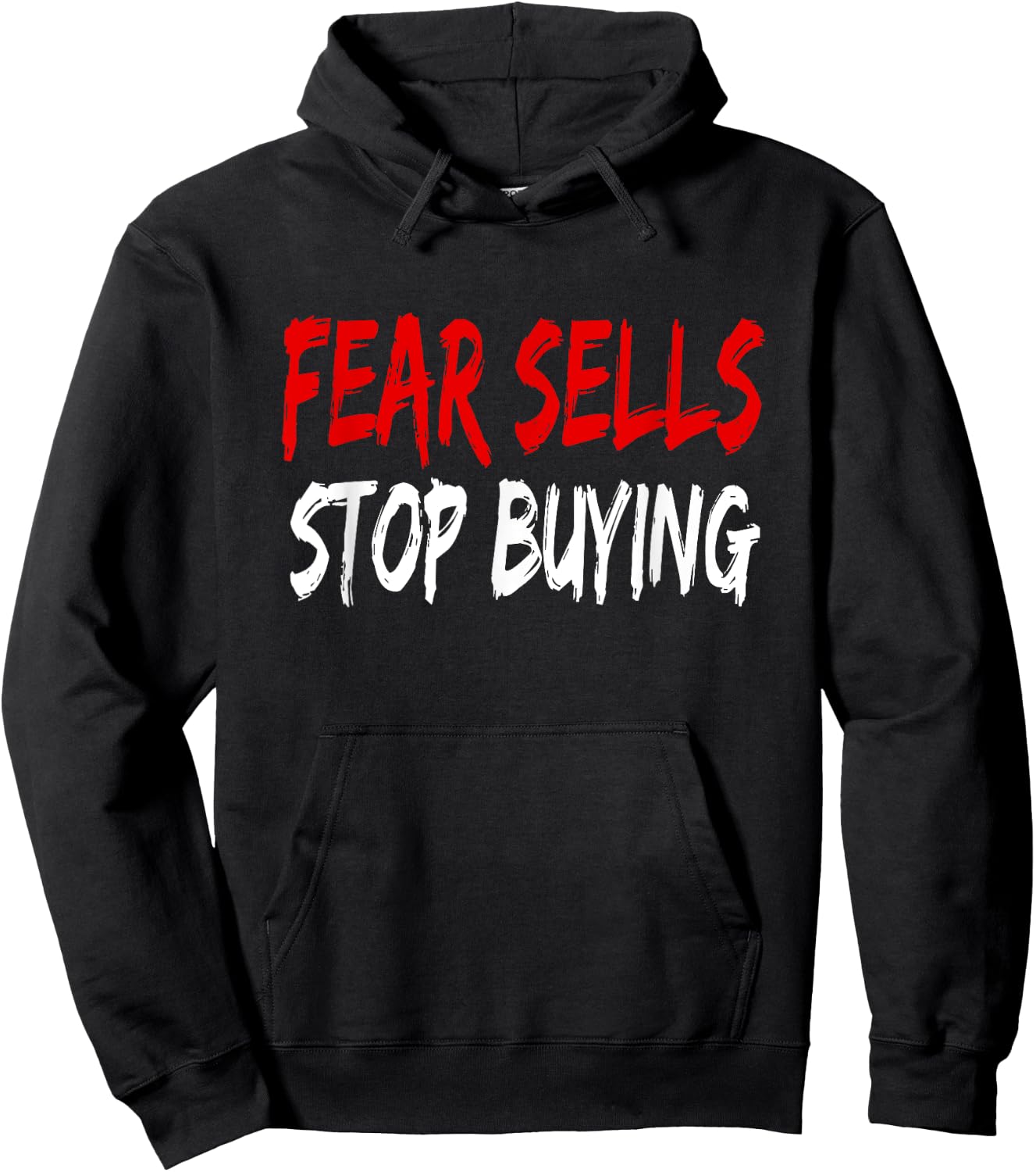 Fear Sells Stop Buying Hoodie - Hoodie | Black