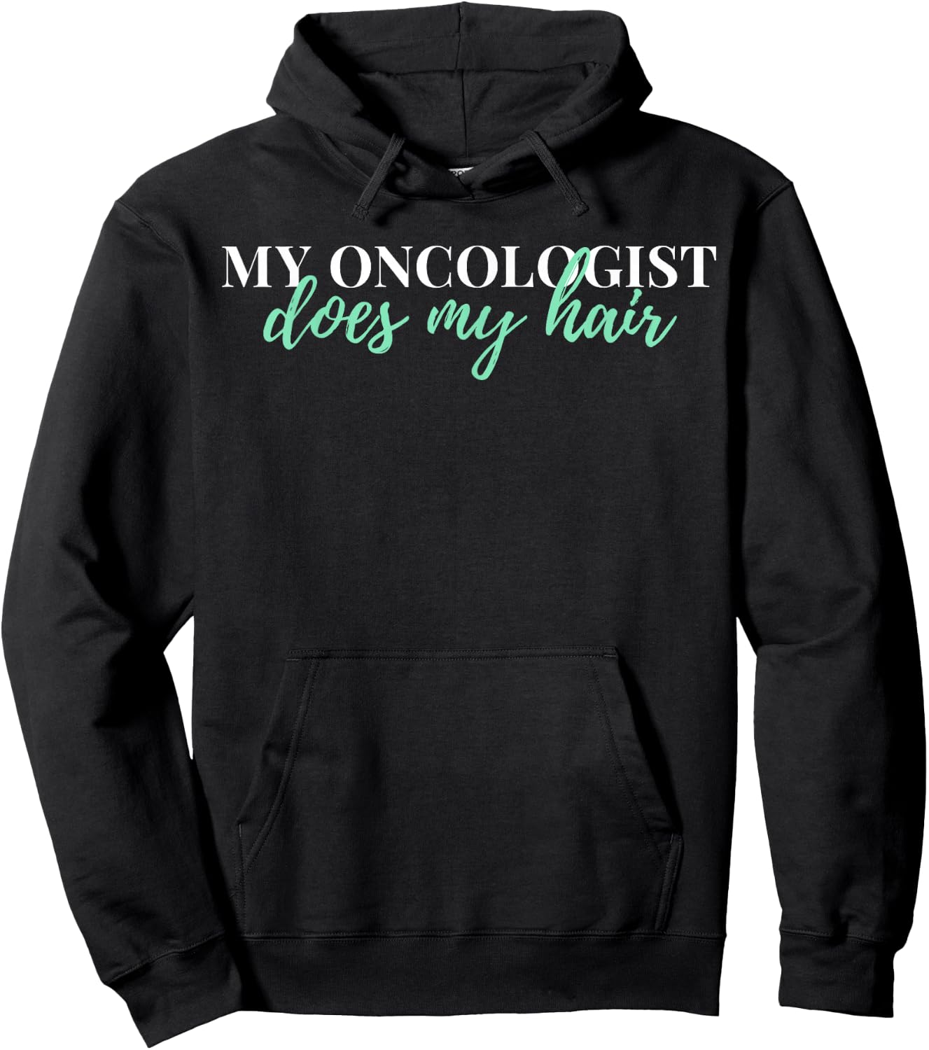 My Oncologist Does My Hair Chemotherapy Hoodie - Hoodie | Black