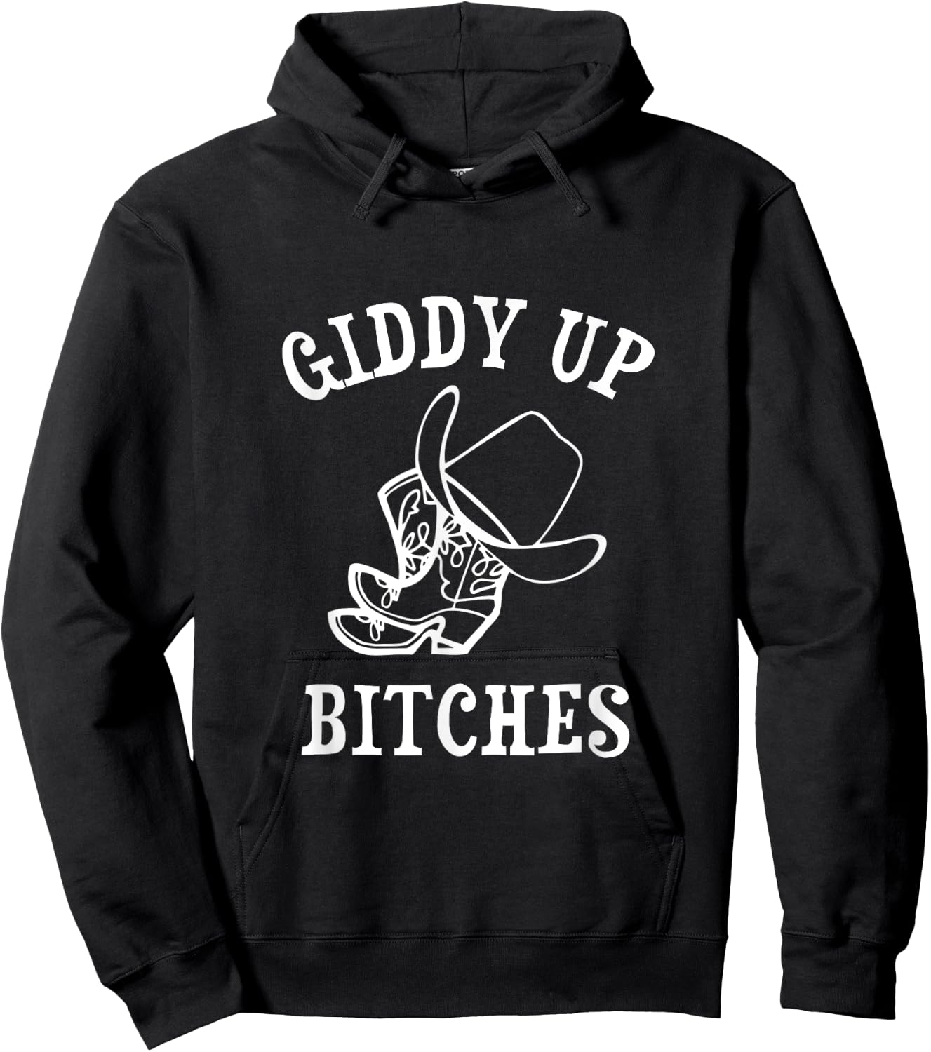Giddy Up Bitches Funny Western Ranch Cowgirl Rodeo Howdy Hoodie - Hoodie | Black