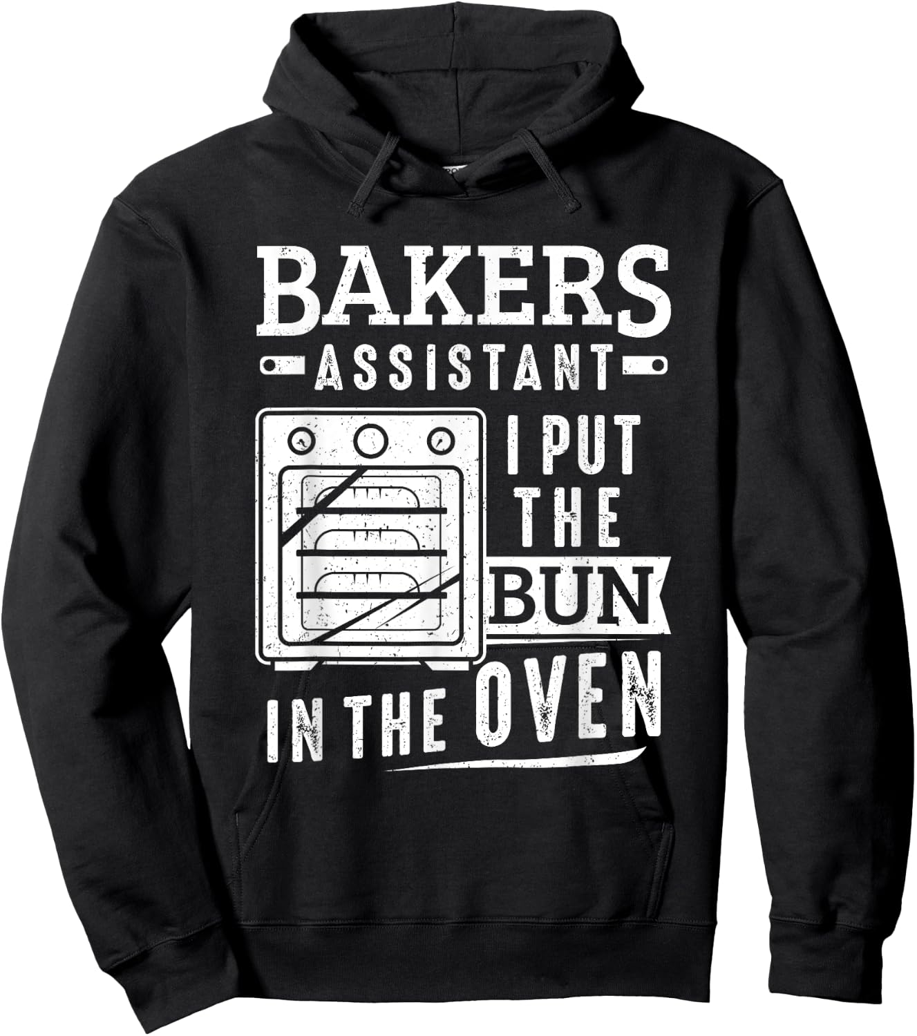 Funny Baker Bakers Assistant I Put The Bun In The Oven Hoodie - Hoodie | Black