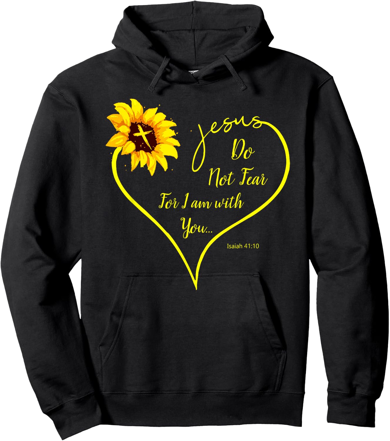 Do Not Fear For I Am With You Isaiah 41:10 Sunflower Decor Hoodie - Hoodie | Black