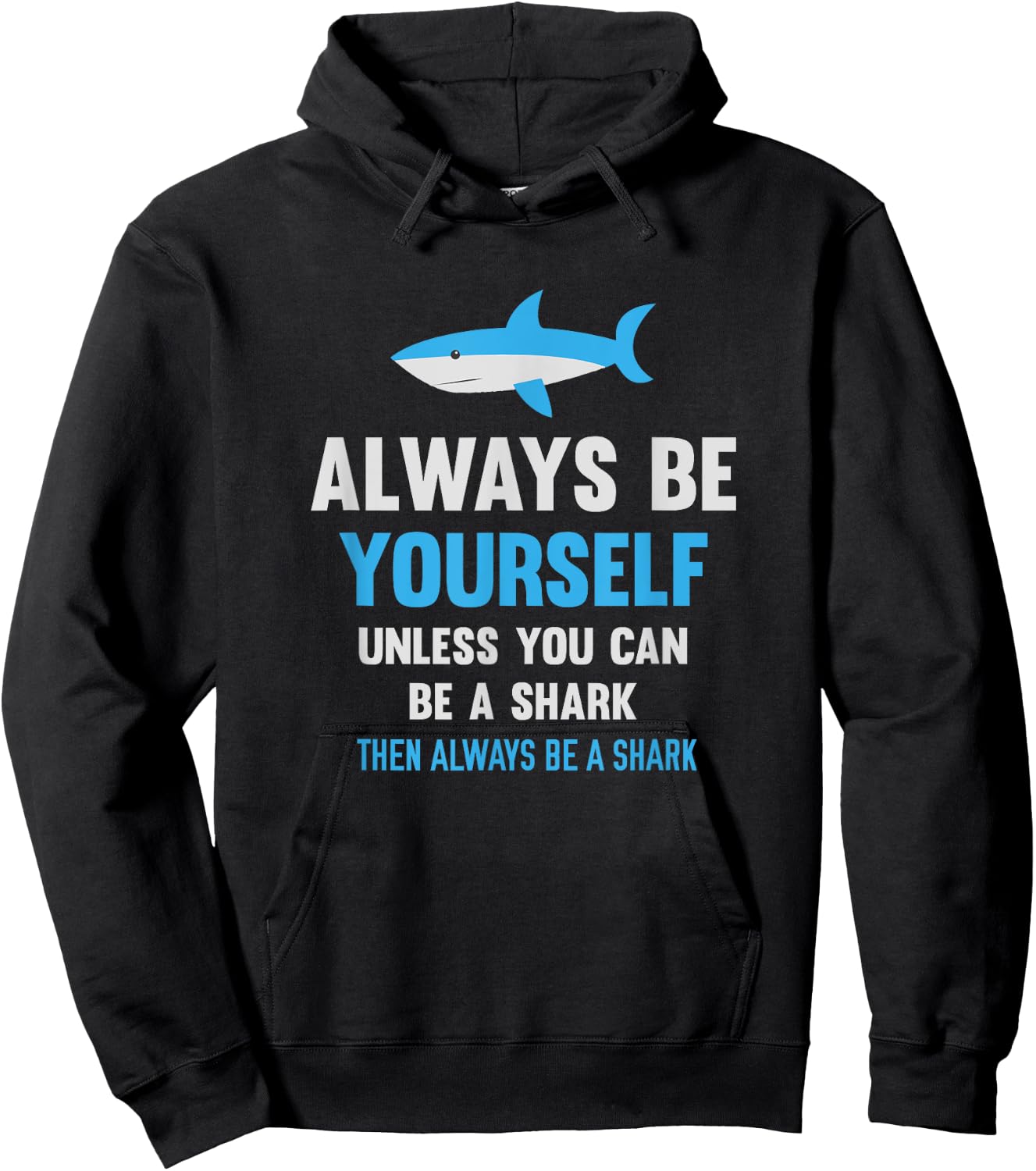 Always Be Yourself Unless You Can Be A Shark Cute Swimming Hoodie - Hoodie | Black