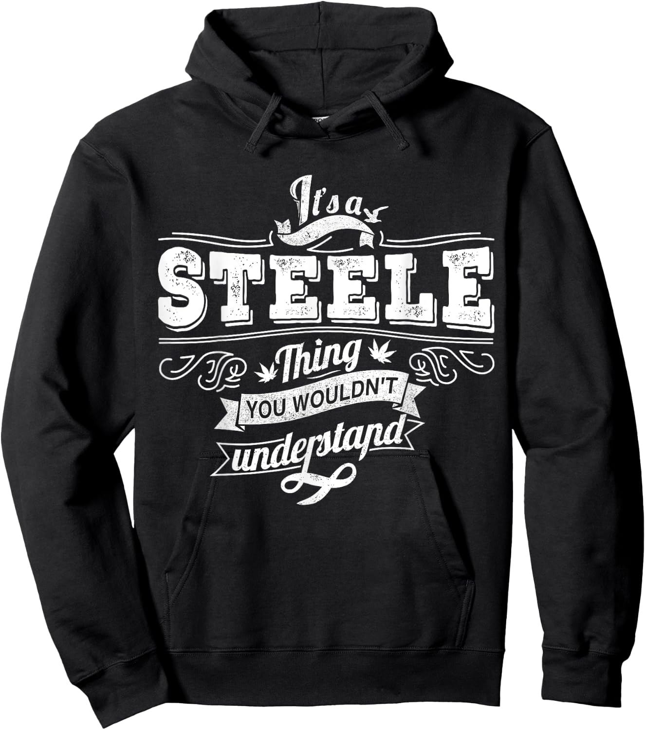 It's A STEELE Thing You Wouldn't Understand Family Name Hoodie - Hoodie | Black