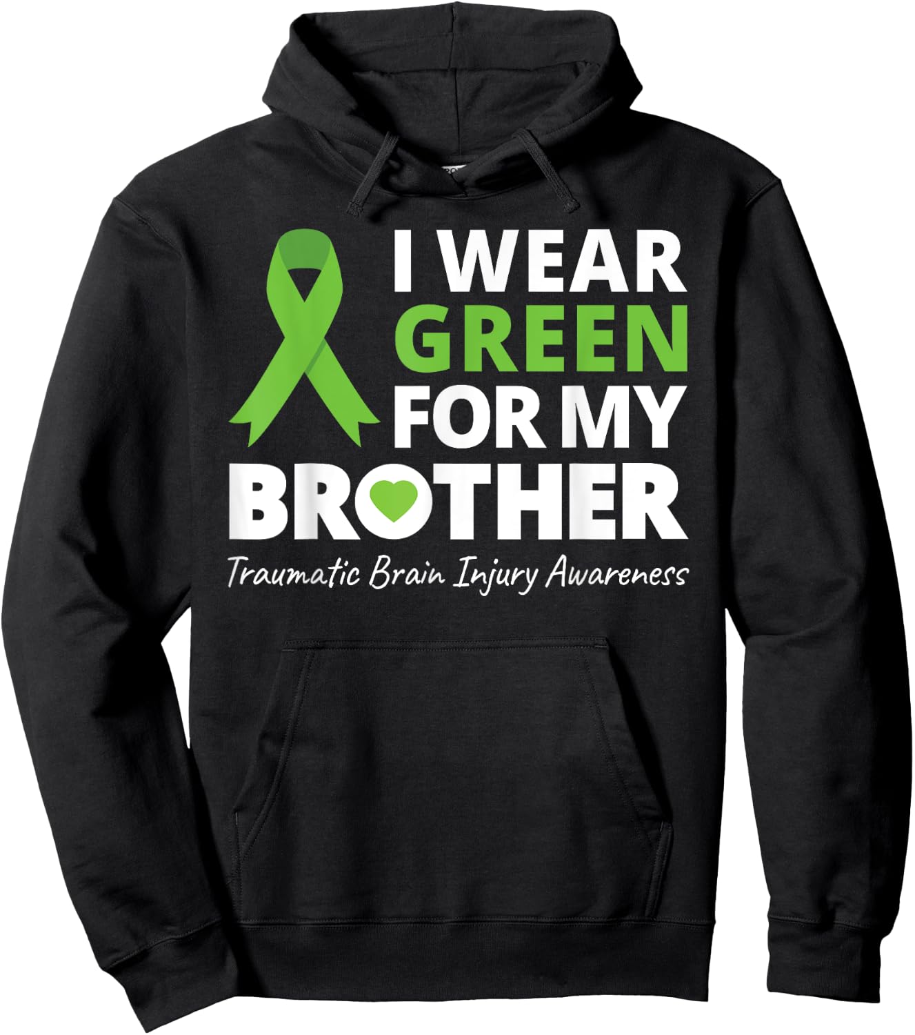 I Wear Green For My Brother T Shirt TBI Awareness Ribbon Hoodie - Hoodie | Black