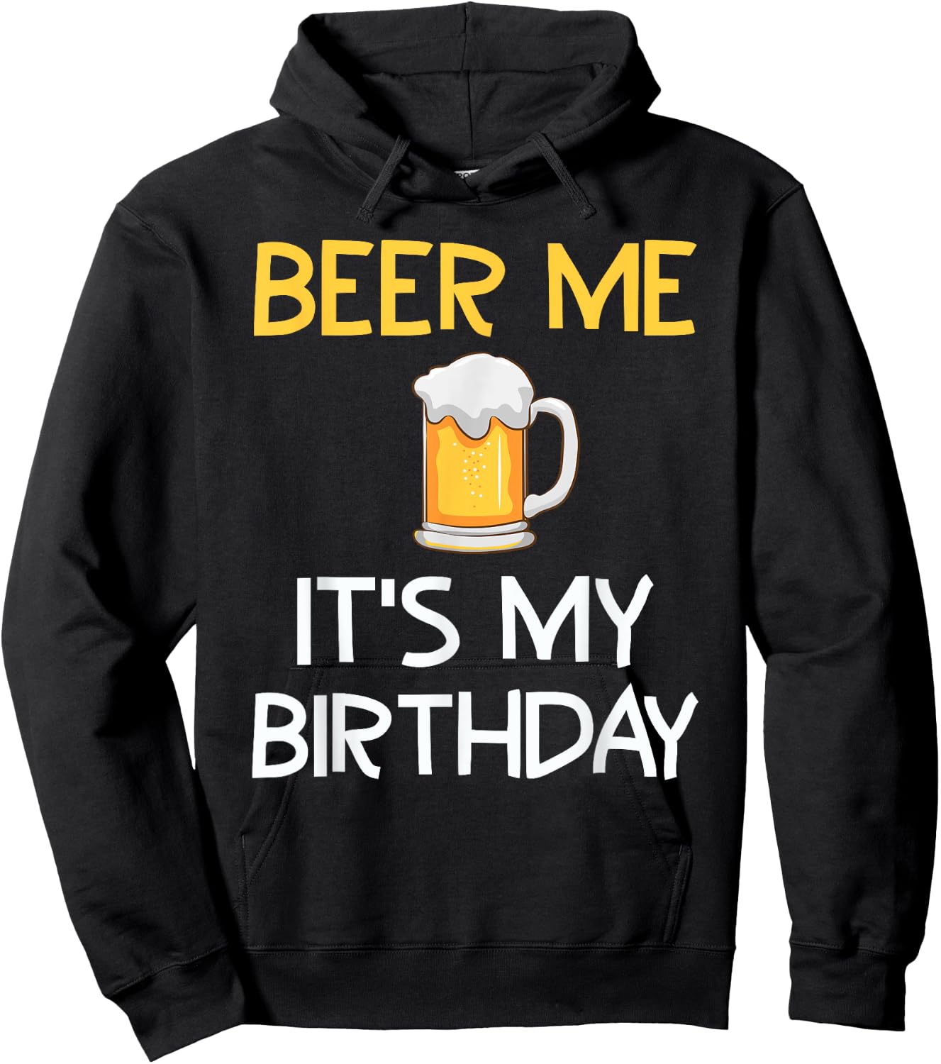 Beer Me Its My Birthday Drinking Party B-day Beer Lover Hoodie - Hoodie | Black