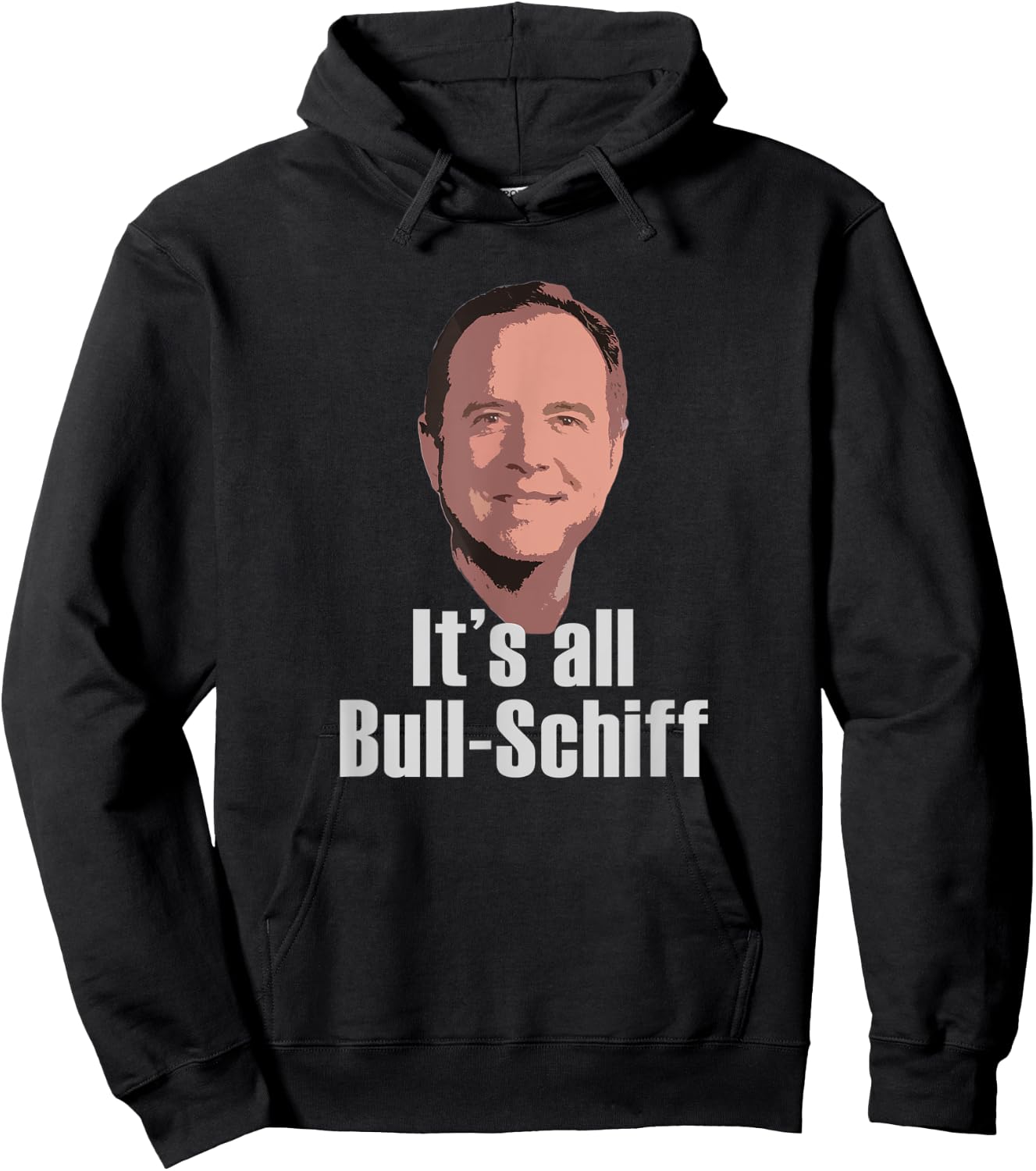 It's all Bull-Schiff Adam Schiff Pro Trump Anti Impeachment Hoodie - Hoodie | Black