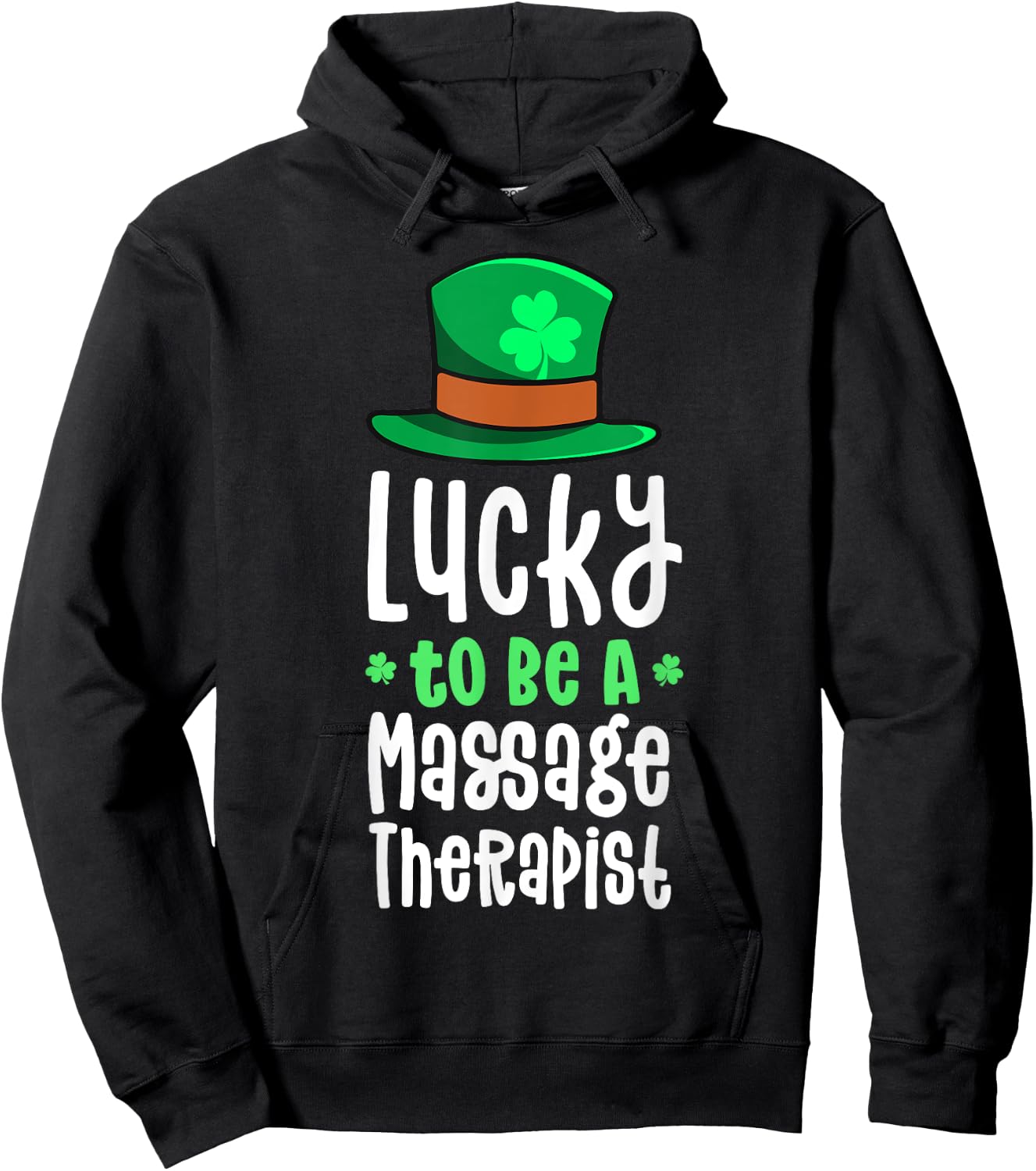Lucky To Be A Massage Therapist St Patrick's Day Shamrock Hoodie - Hoodie | Black