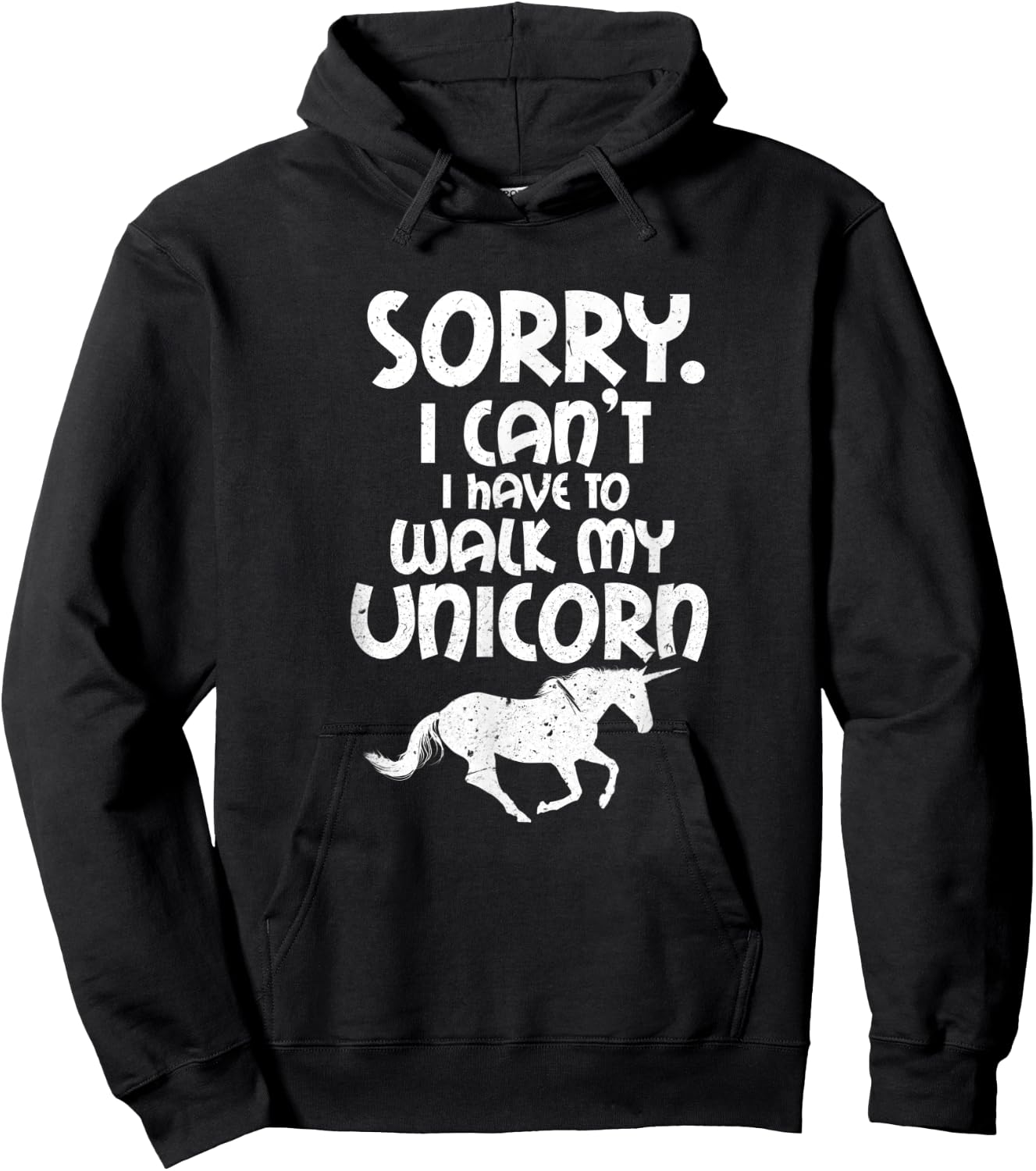 Sorry I Can't I Have To Walk My Unicorn Funny Unicorns Hoodie - Hoodie | Black