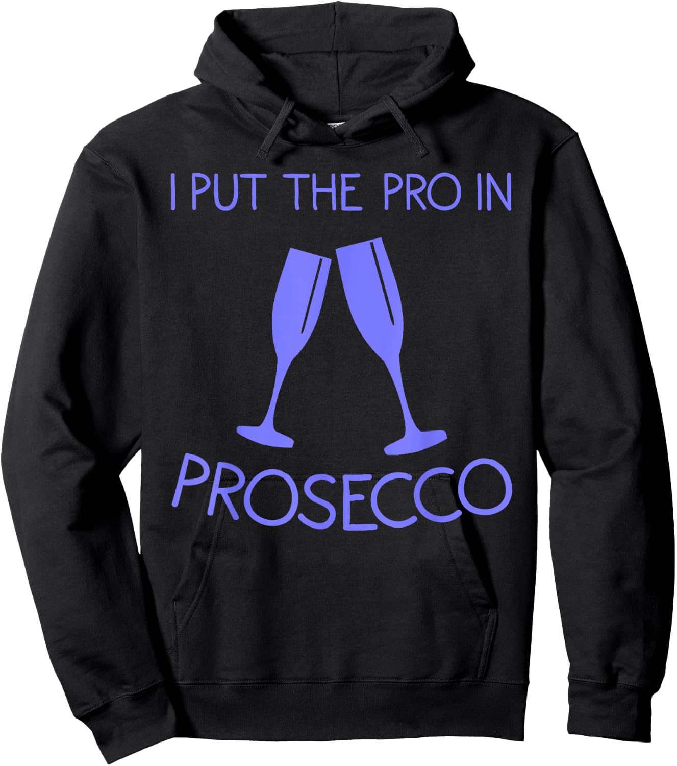 Funny Prosecco Lover Gift Alcohol Wine Drinker Men Women Hoodie - Hoodie | Black