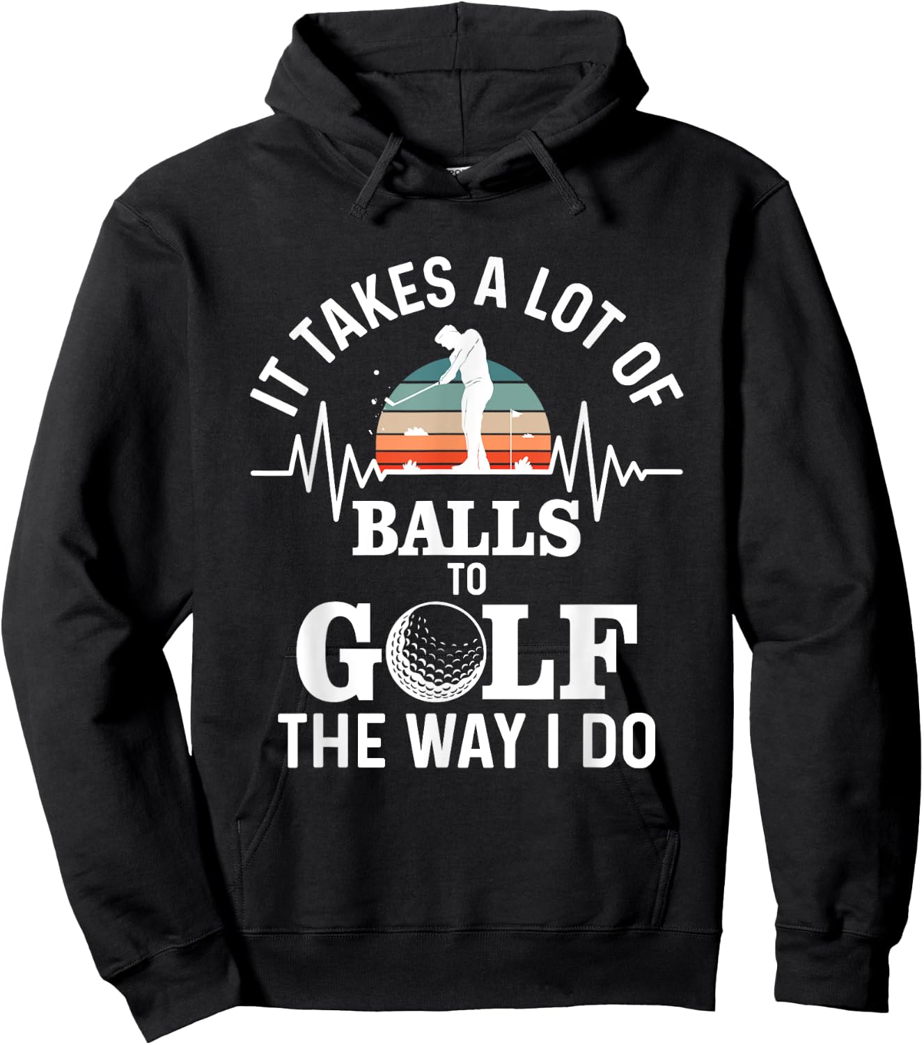 It takes a lot of balls to golf the way i do Hoodie - Hoodie | Black