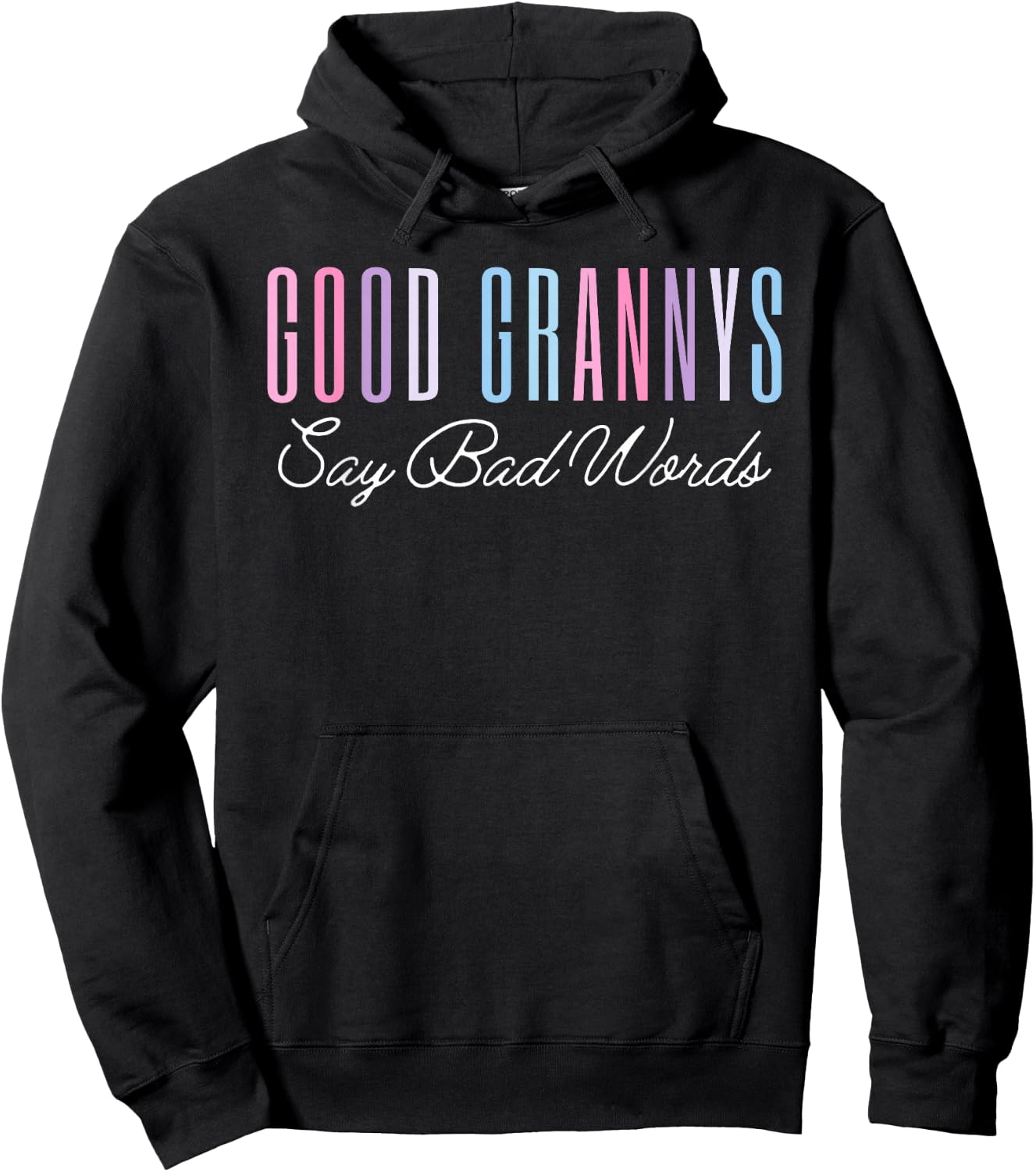 Good Grannys Say Bad Words Funny Mom Shirt Mother's Day Hoodie - Hoodie | Black